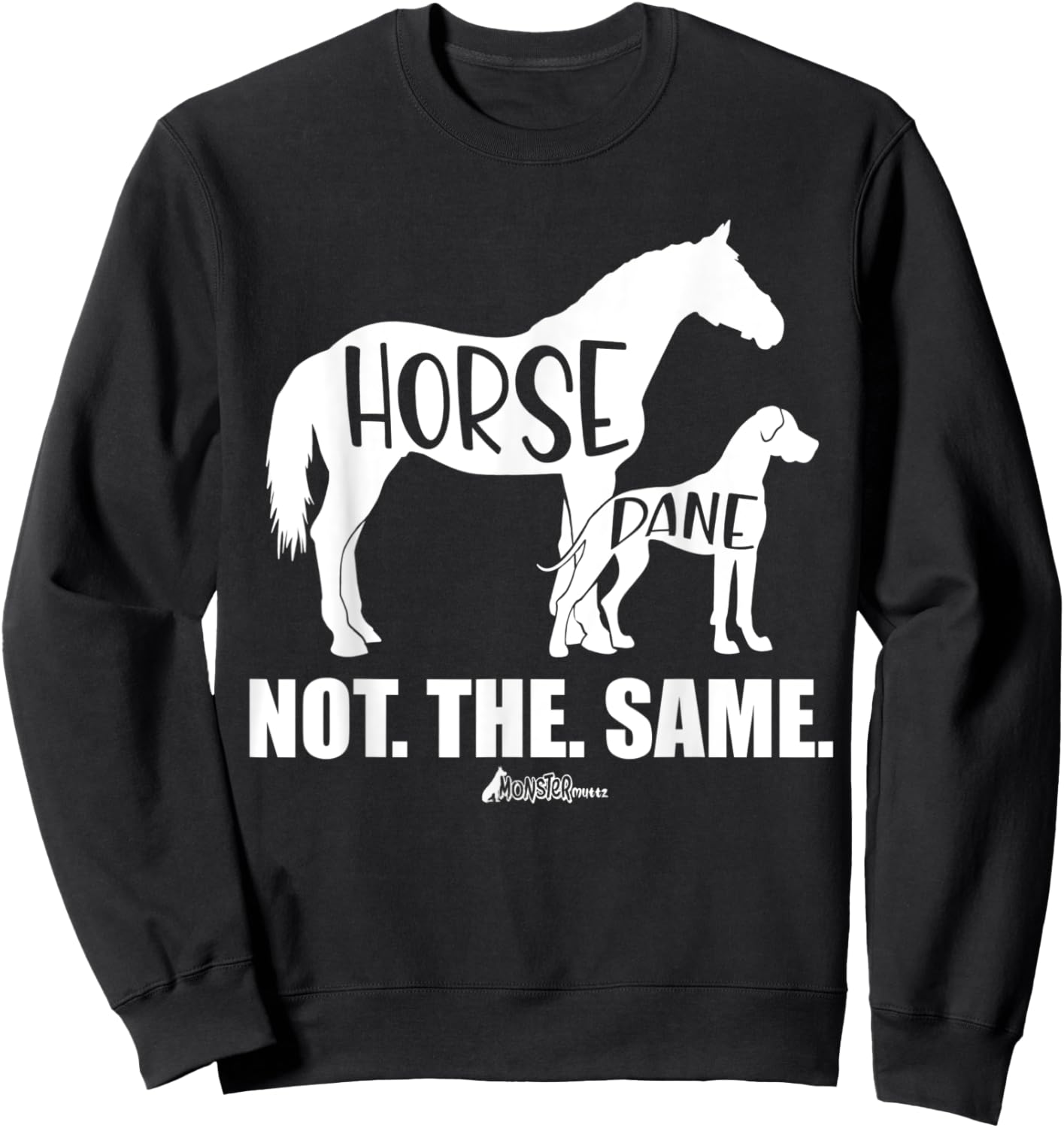Great Dane Shirt, Horse Dane Not The Same, Funny dog Lover Women Kids Sweatshirt - Sweatshirt | Black