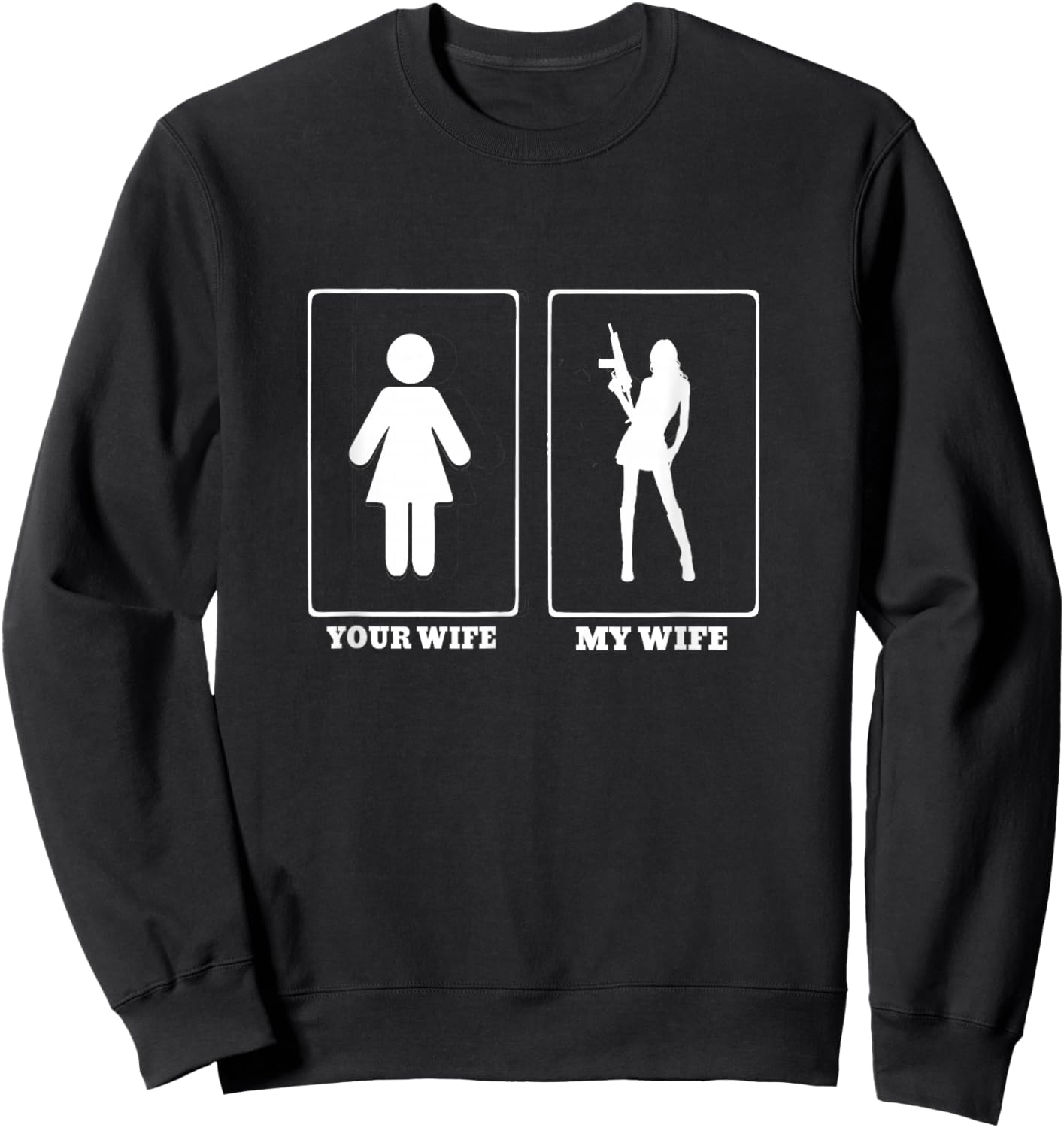 Your Wife My Wife 2nd Amendment funny gun lover Sweatshirt - Sweatshirt | Black