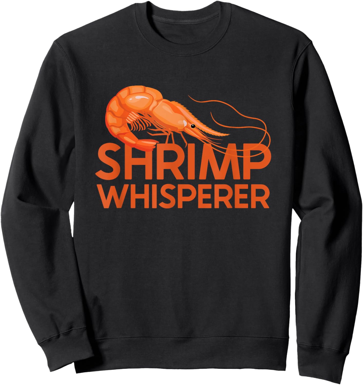 Shrimp Whisperer I Love Shrimp Sweatshirt - Sweatshirt | Black