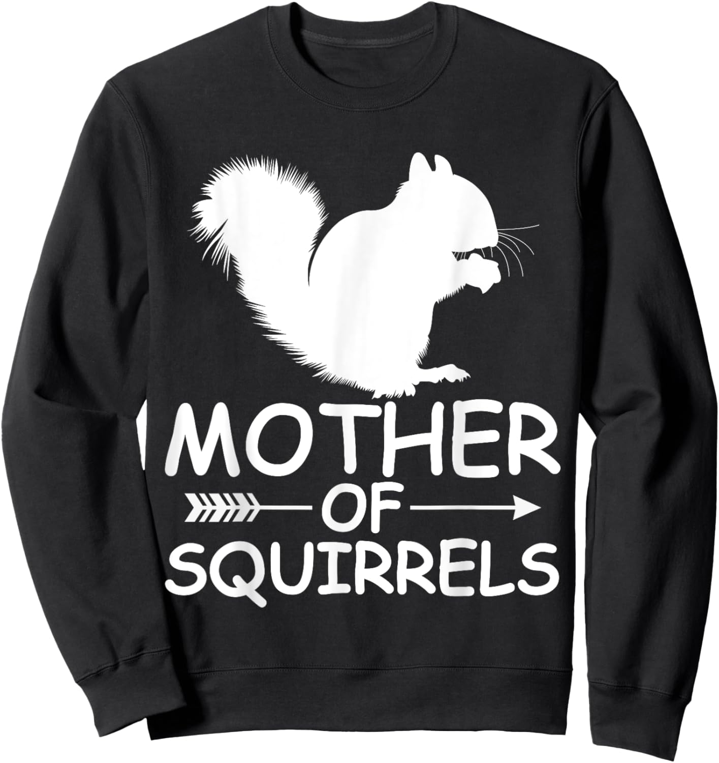 Mother Of Squirrels Shirt Funny Squirrels Mom Mother's Day Sweatshirt - Sweatshirt | Black