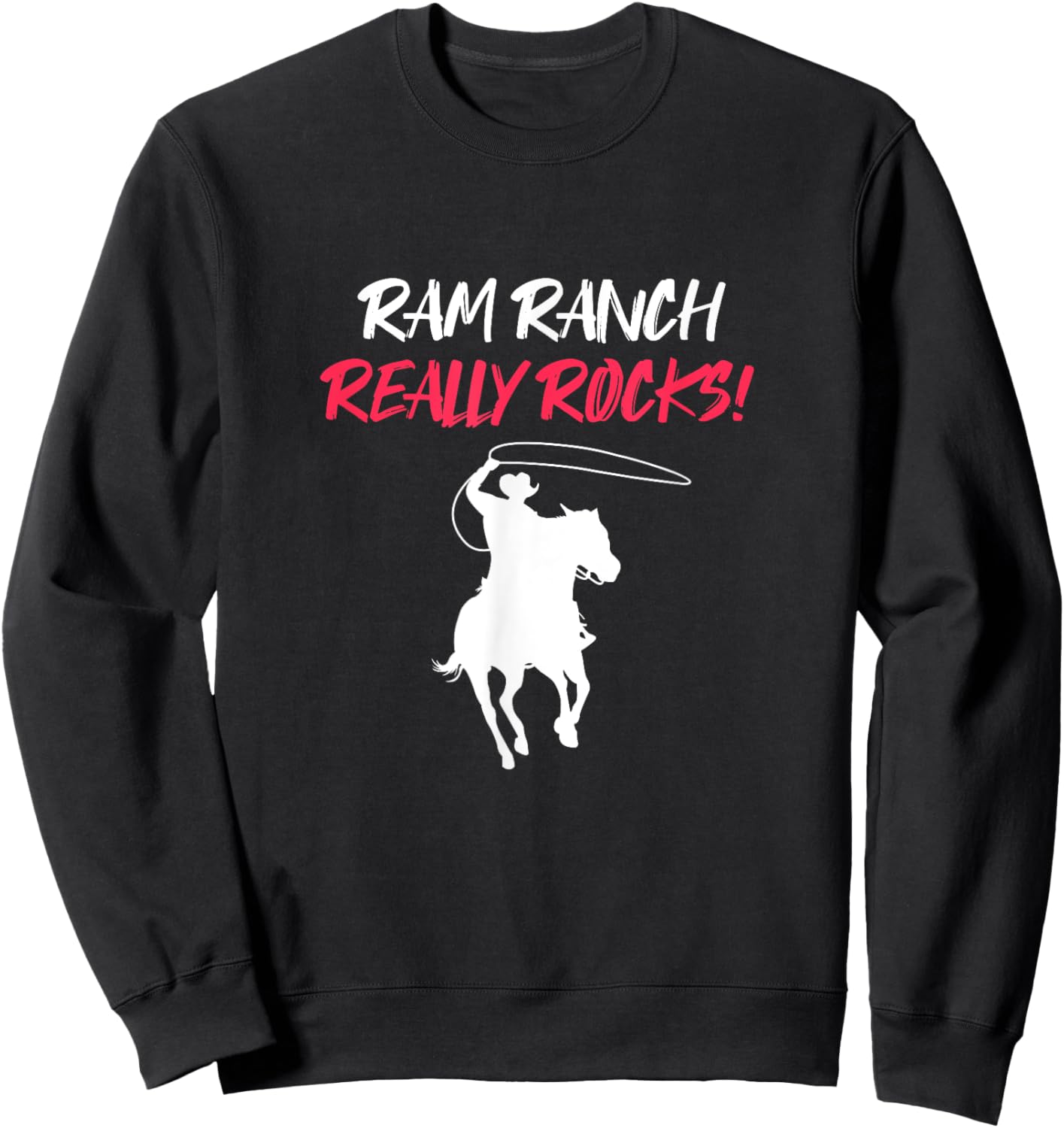 Ram Ranch Really Rocks Horse Horseback Riding Cowboy Cowgirl Sweatshirt - Sweatshirt | Black