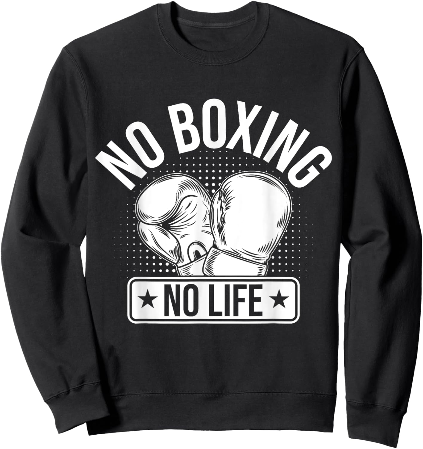 No Boxing No Life Sweatshirt - Sweatshirt | Black
