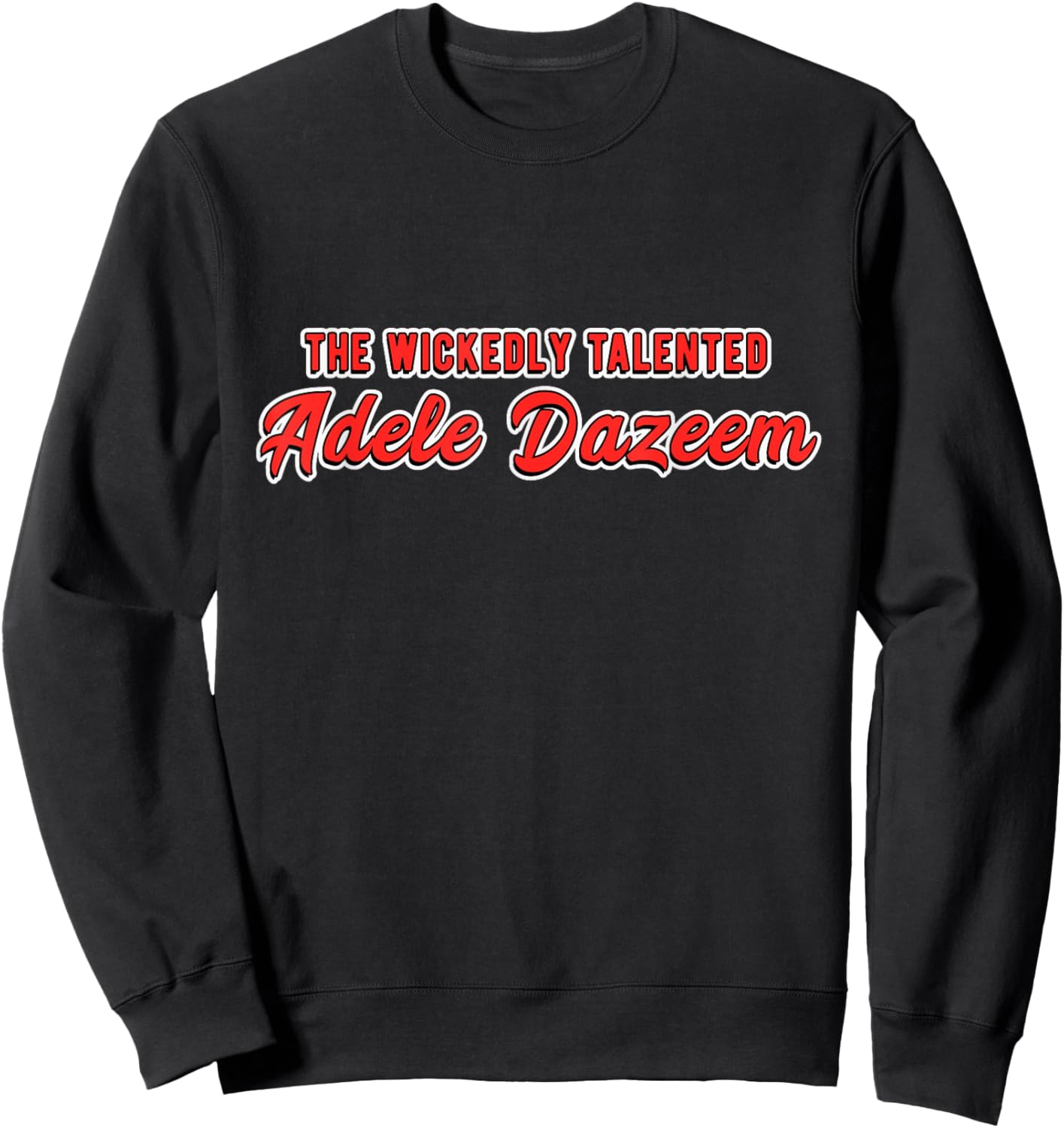 The Wickedly Talented Adele Dazeem Sweatshirt - Sweatshirt | Black