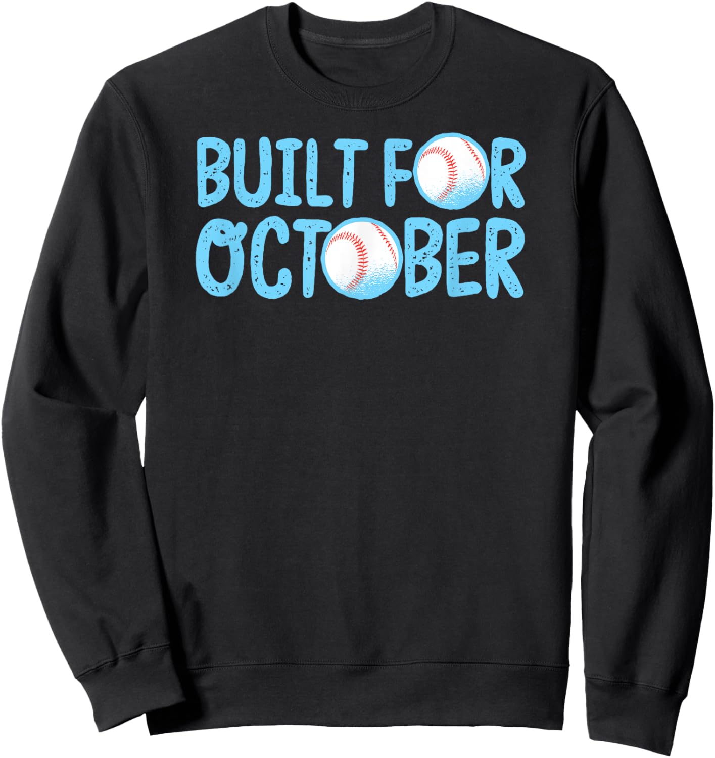Built For October Baseball Month Playoffs Retro Swing Blue Sweatshirt - Sweatshirt | Black