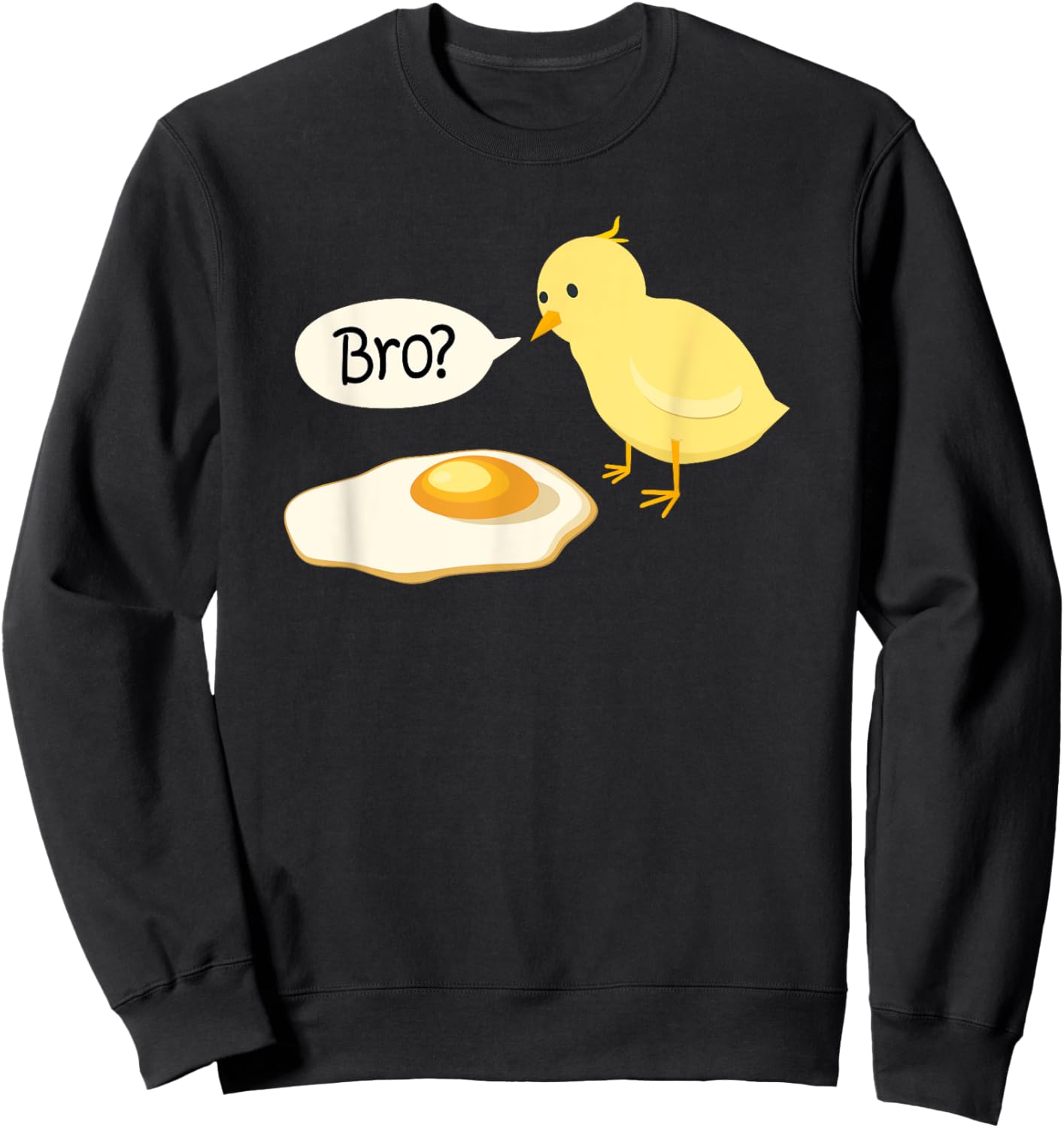 Chick and Fried Egg Bro bist du das Ostern Gift Sweatshirt - Sweatshirt | Black