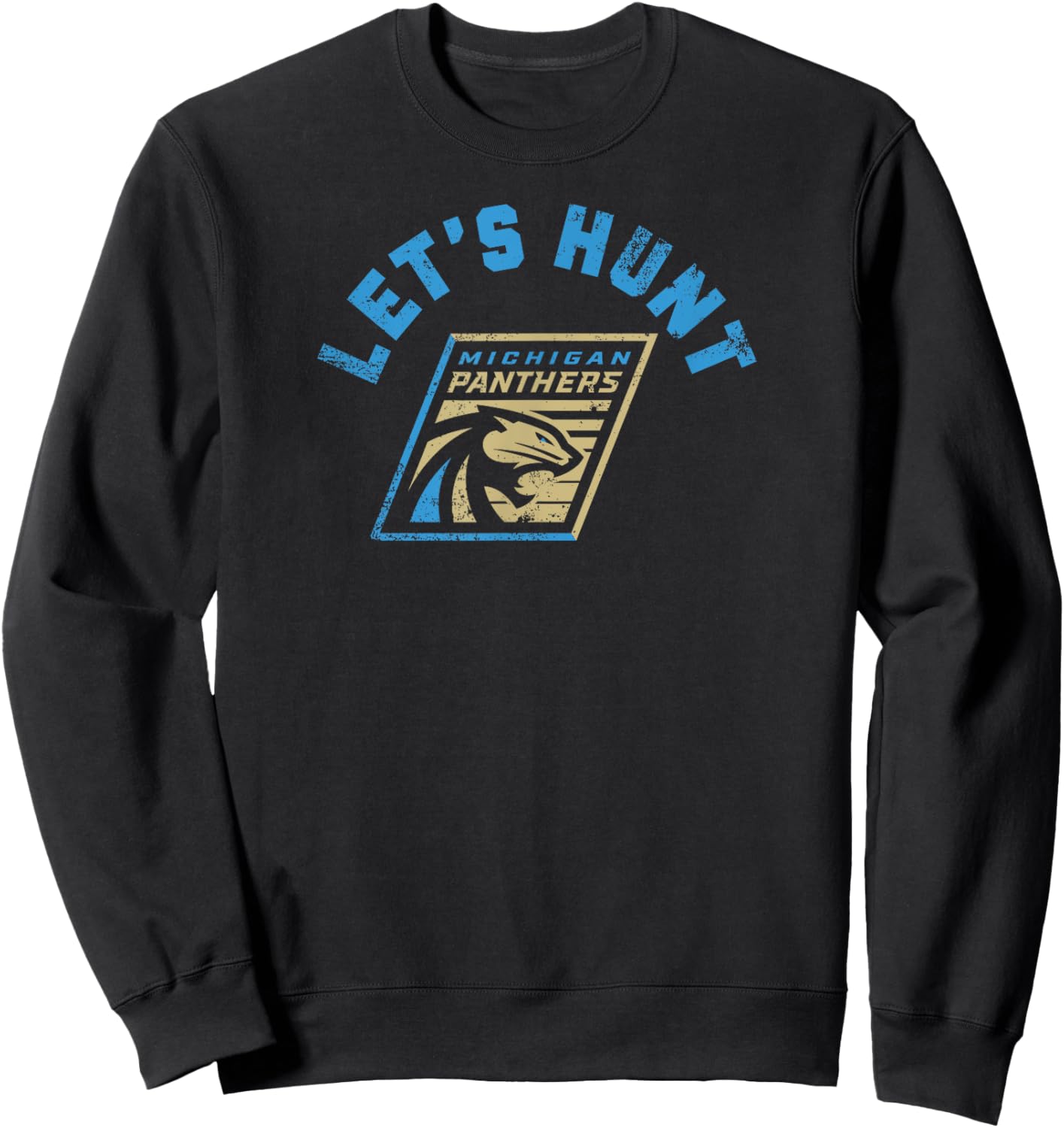 Michigan Panthers: Let's Hunt Sweatshirt - Sweatshirt | Black
