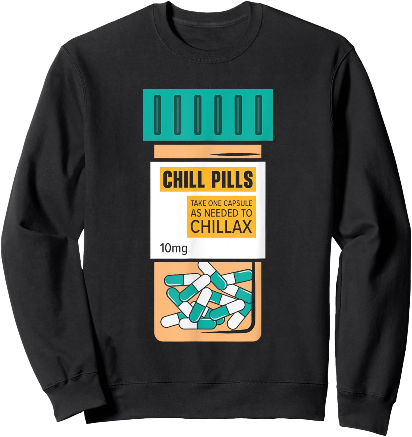 Chill Pills Medical Relax Nursing Medicine Funny Nurse Sweatshirt - Sweatshirt | Black