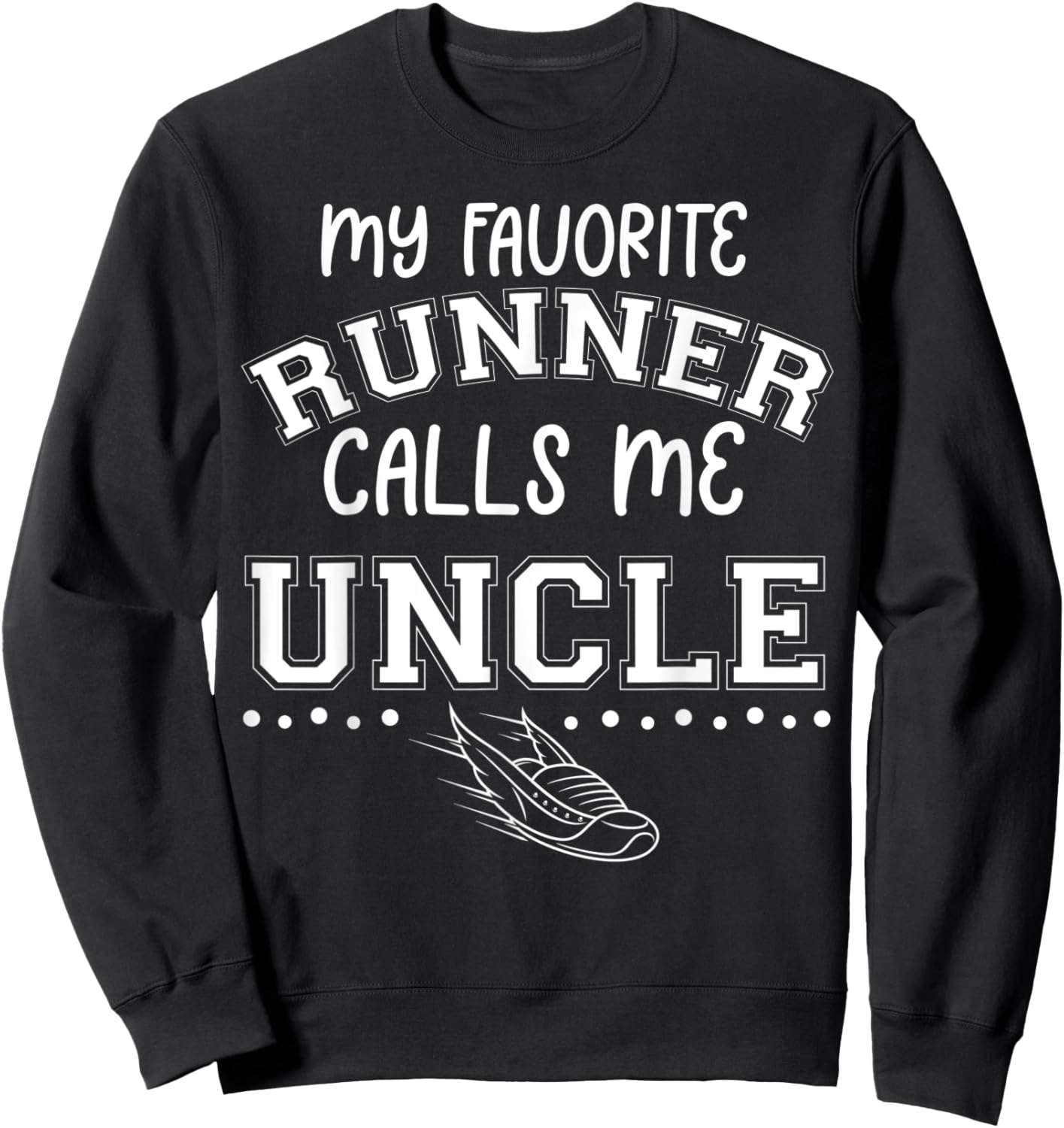 Proud Running Brother My Favorite Runner Calls Me Uncle Dad Sweatshirt - Sweatshirt | Black