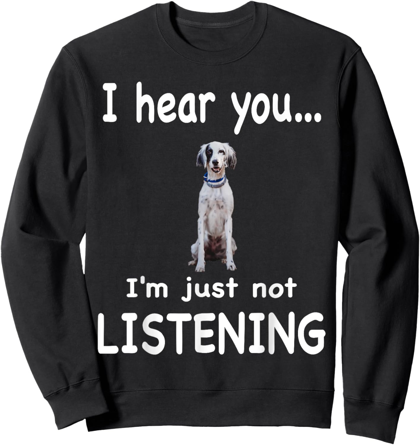 English Setter Dog - English Setter Men Women Sweatshirt - Sweatshirt | Black