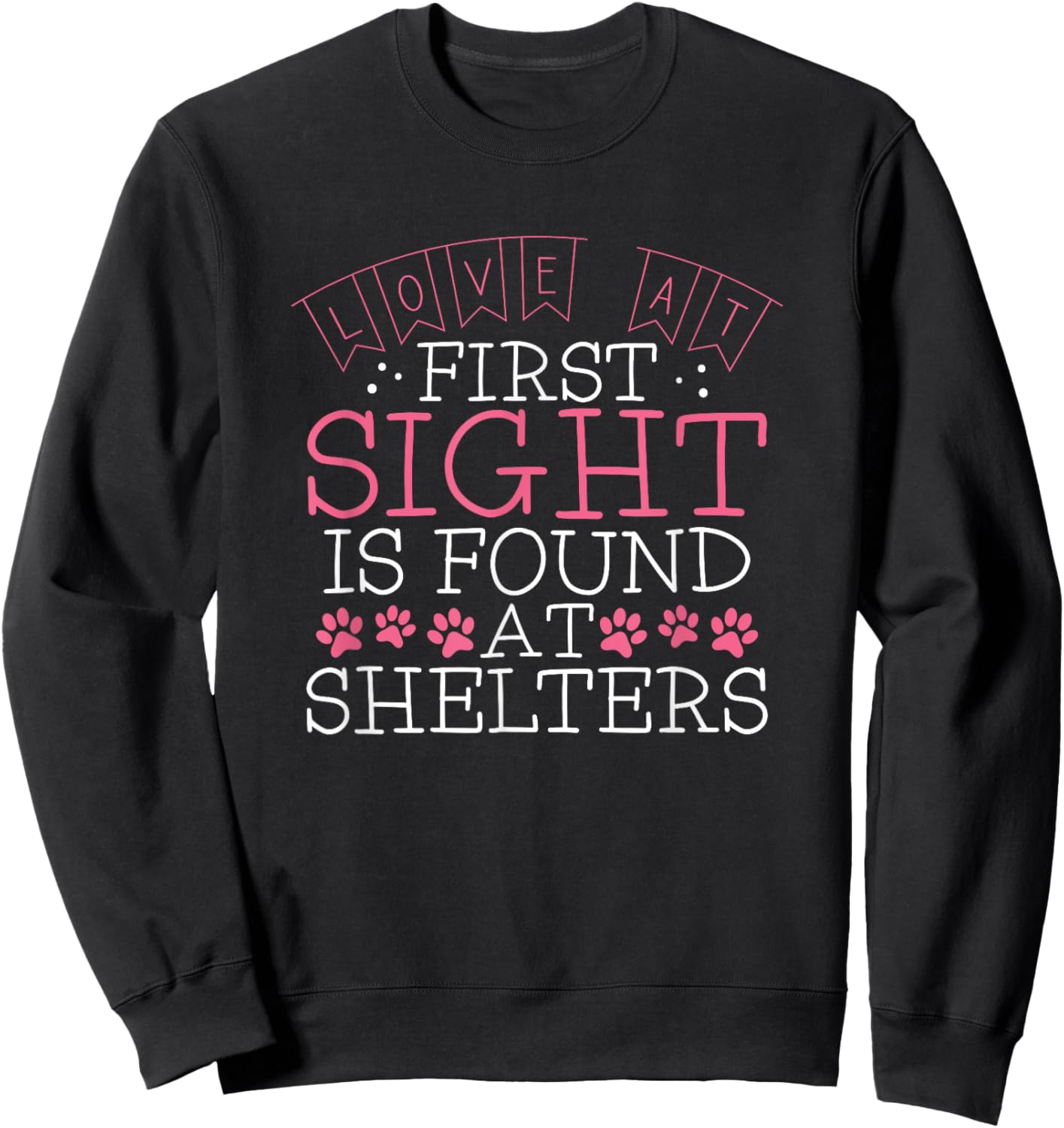 Adopt Rescue Dog Cat Animal Shelter Adoption Valentine's Day Sweatshirt - Sweatshirt | Black