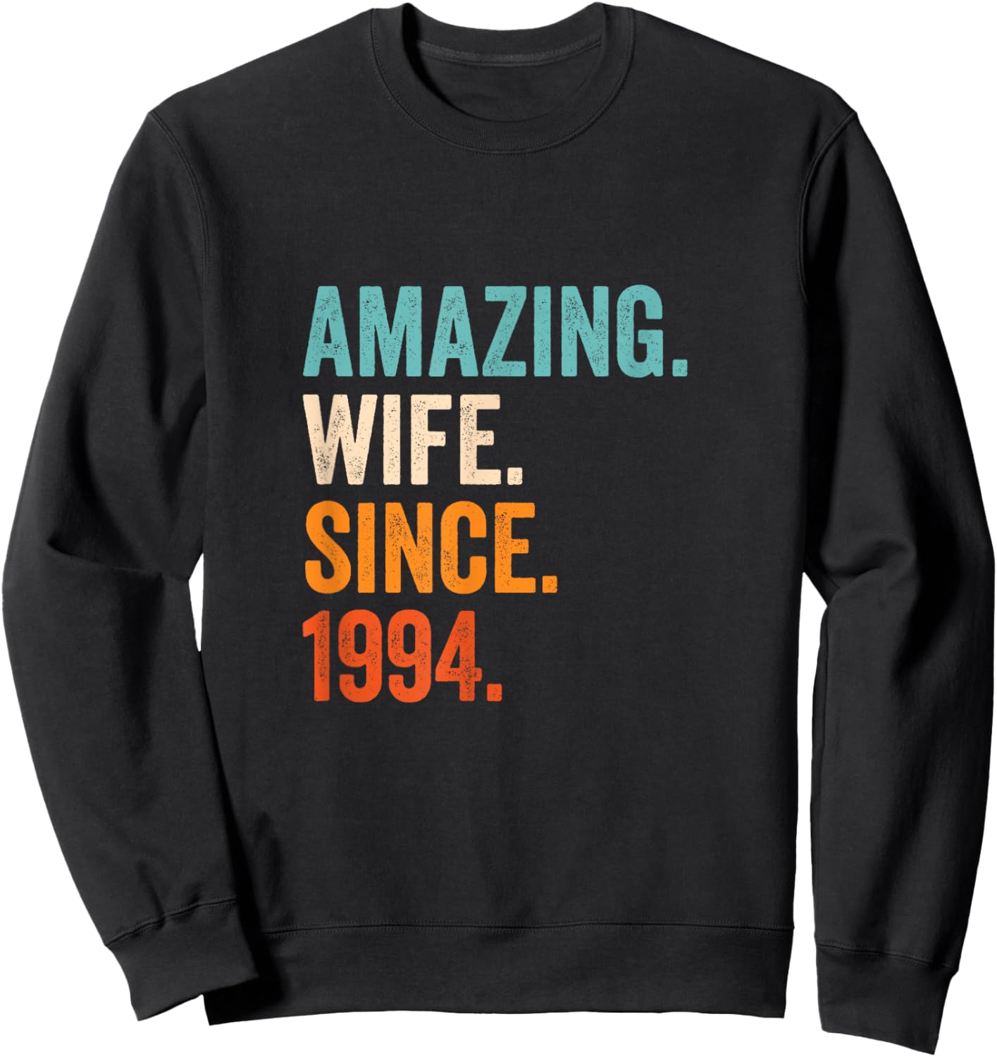 Amazing Wife Since 1994 | 31st wedding anniversary 31 years Sweatshirt - Sweatshirt | Black