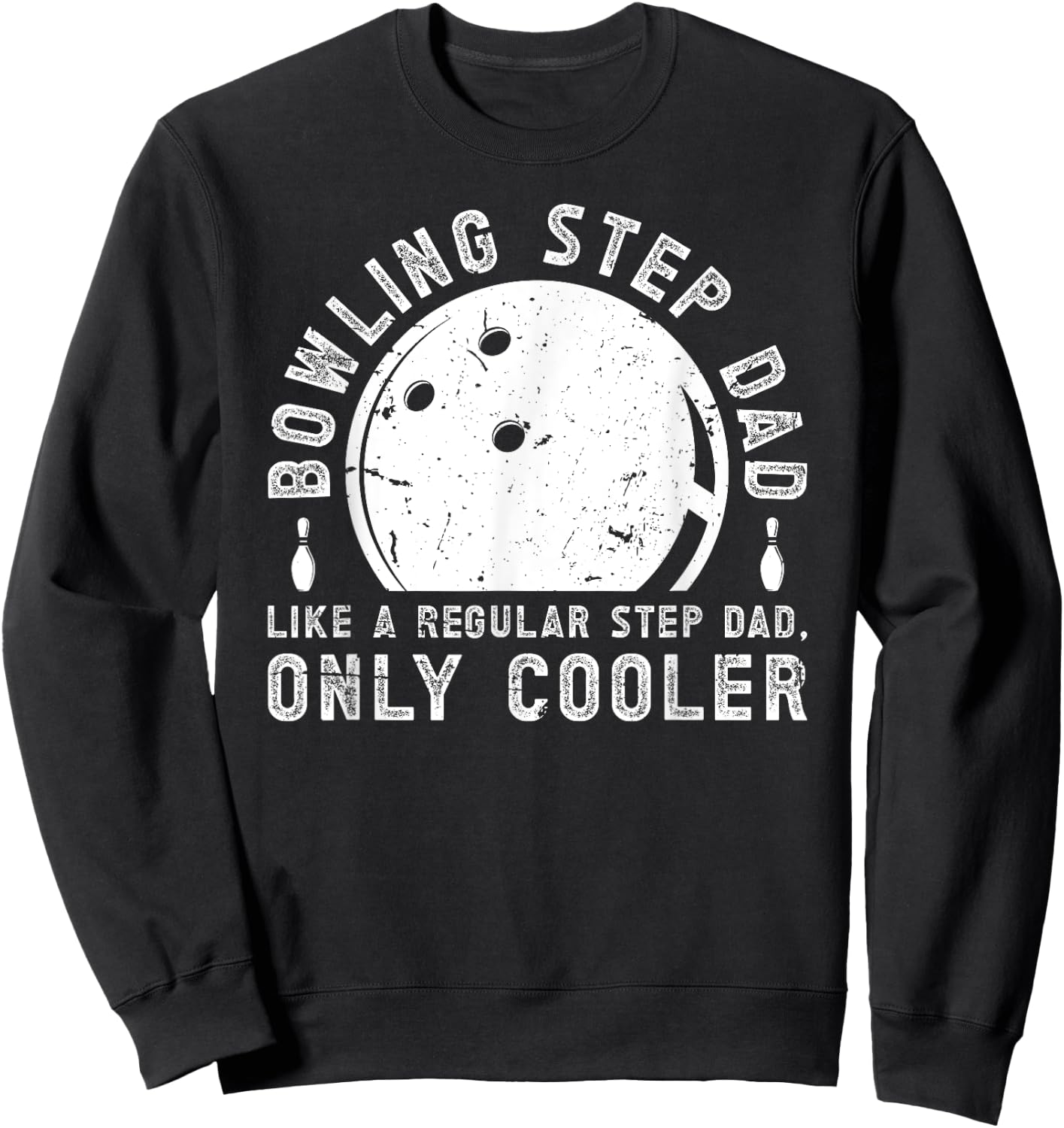 Cool Bowling Step-Dad Of A Bowler Stepdad Bowling Stepfather Sweatshirt - Sweatshirt | Black