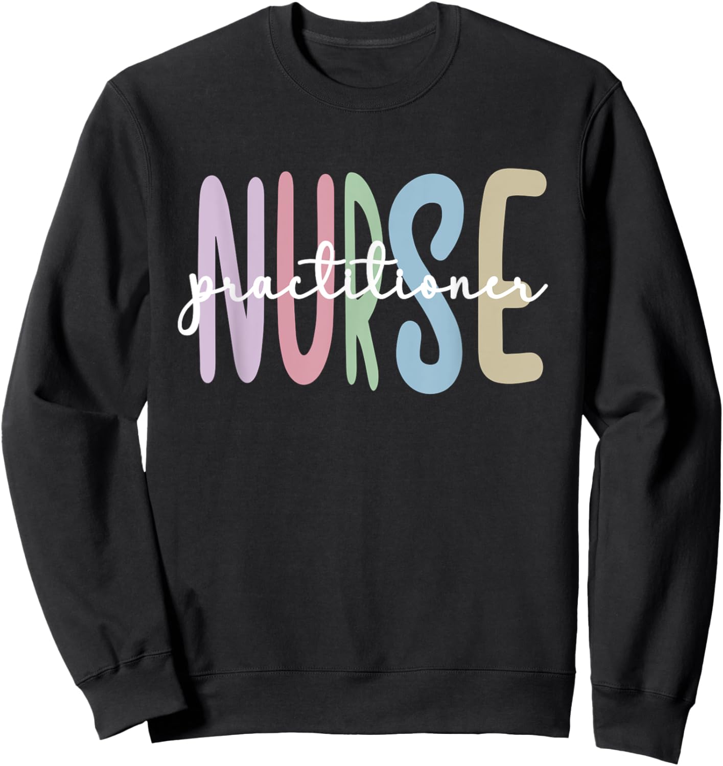 Nurse Practitioner Appreciation NP Nurse Practitioners Sweatshirt - Sweatshirt | Black