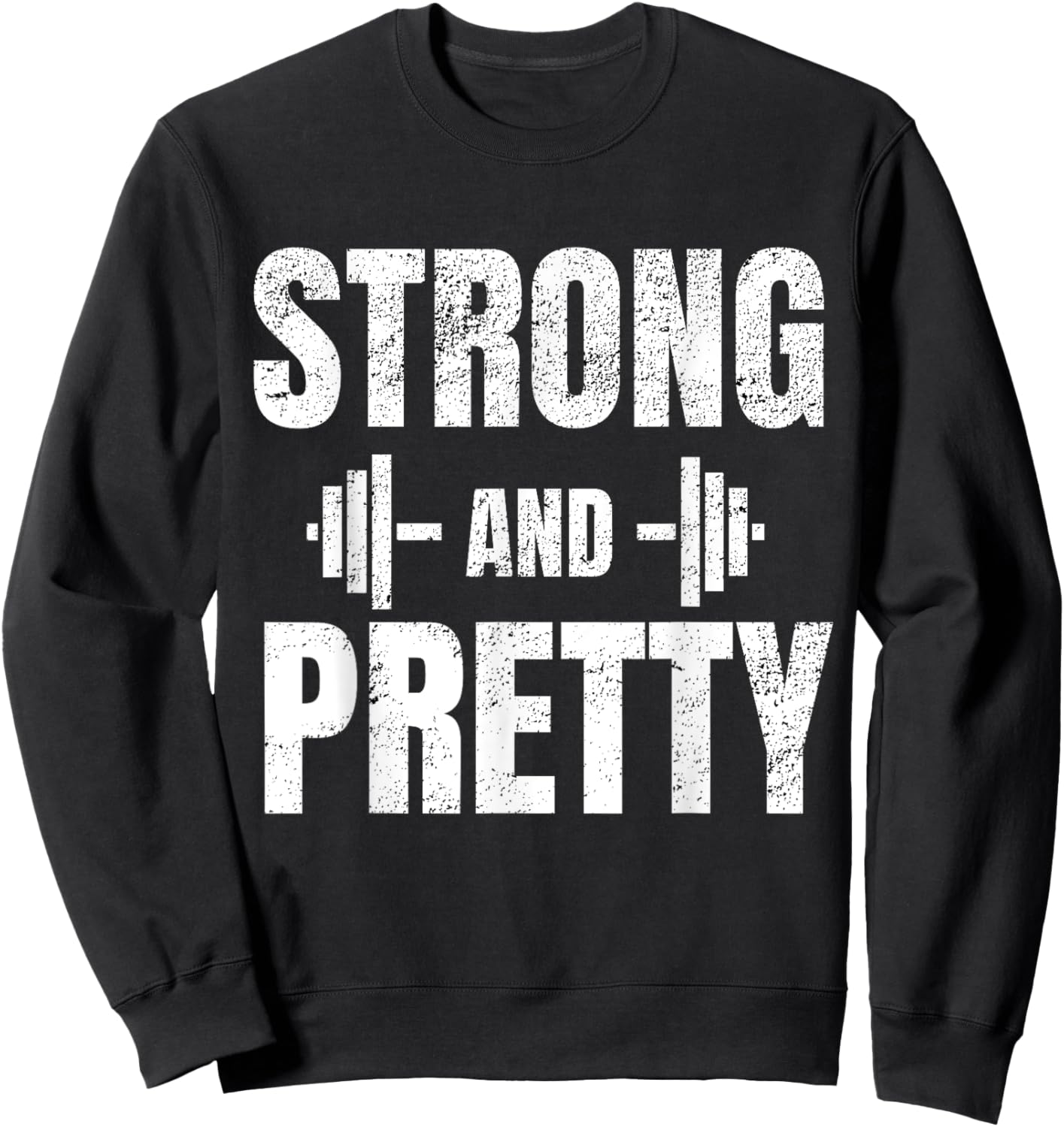 Strong And Pretty - Gym Strongman Workout Fitness design Sweatshirt - Sweatshirt | Black