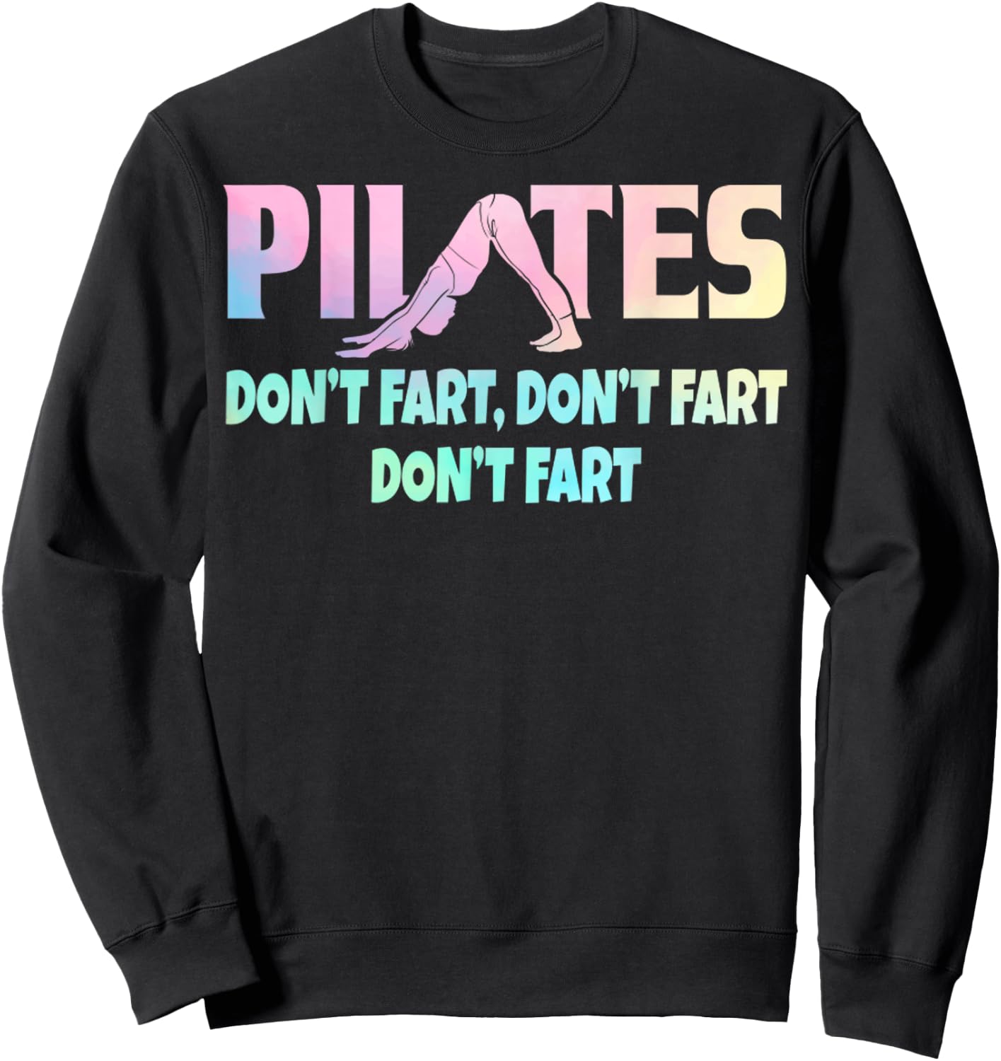 Don't Fart Pilates Gift Funny Teacher Yoga Lover Women Sweatshirt - Sweatshirt | Black
