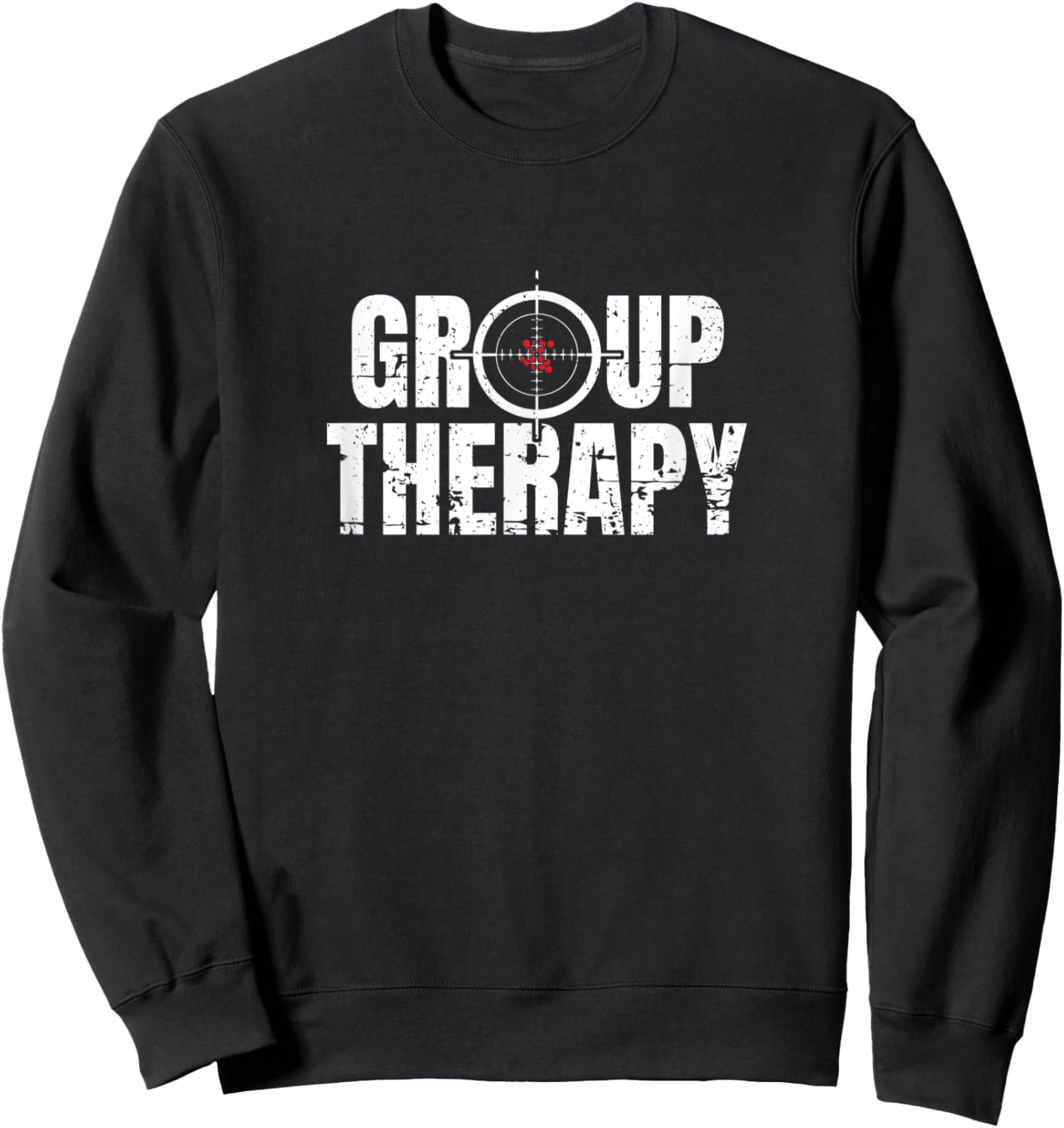 Group Therapy Funny Shooting Sports Rifle Gun Sight Design Sweatshirt - Sweatshirt | Black