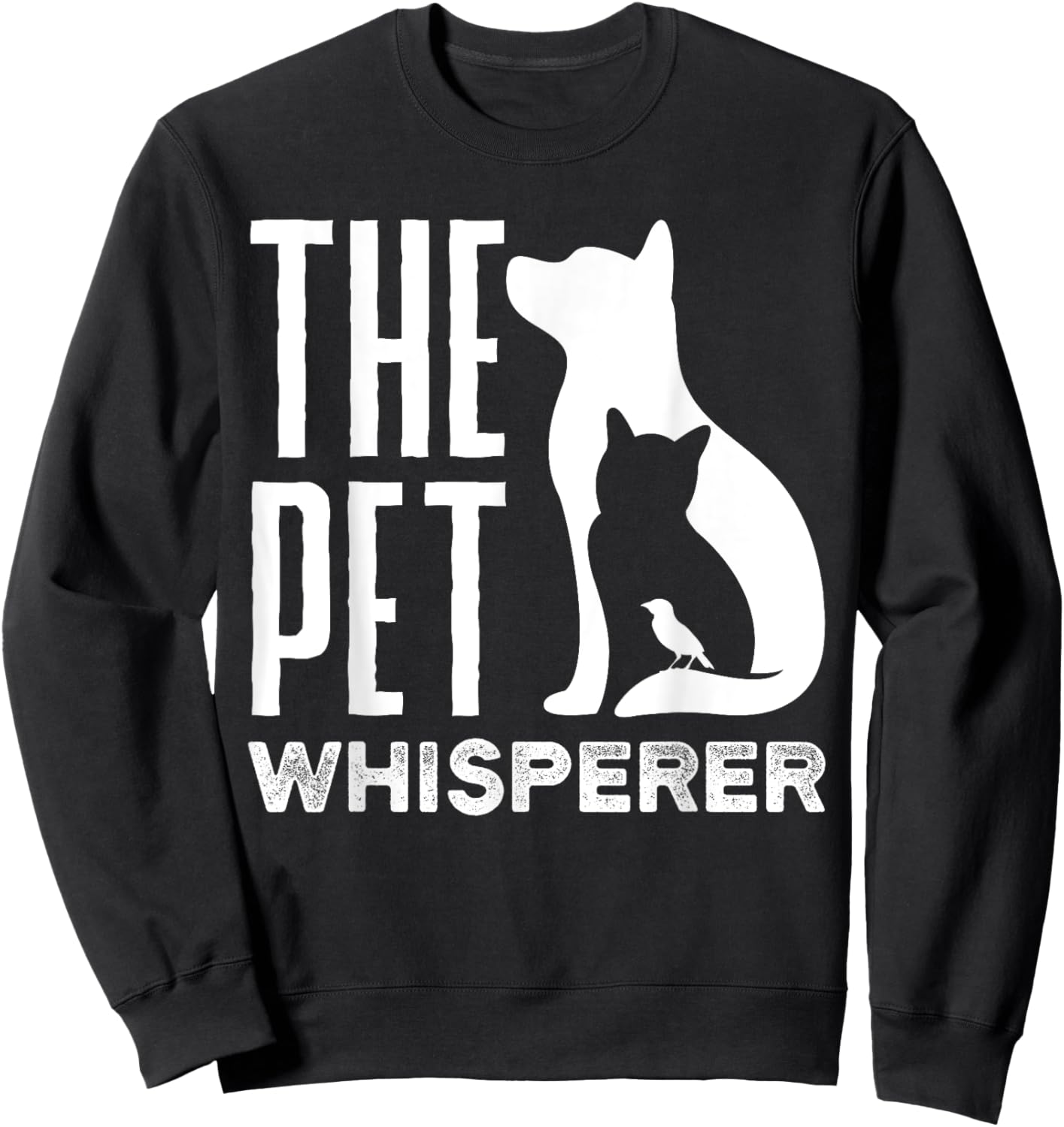 Pet Sitting Watcher Pet Sitter The Pet Whisperer Sweatshirt - Sweatshirt | Black