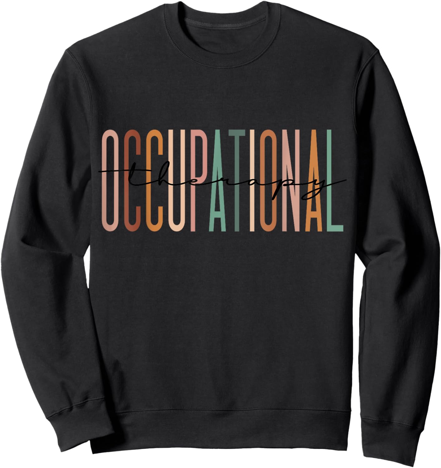 Occupational Therapy Student OT Therapist OT Assistant Sweatshirt - Sweatshirt | Black