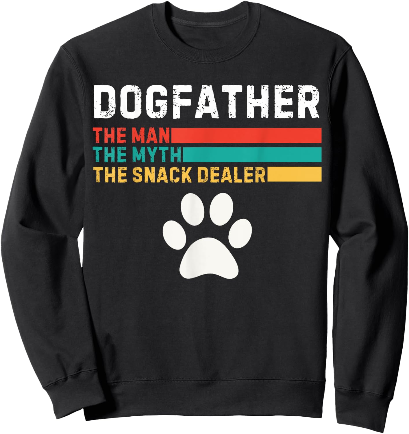 Dogfather Man The Myth The Snack Dealer Father's Day Dog Fun Sweatshirt - Sweatshirt | Black