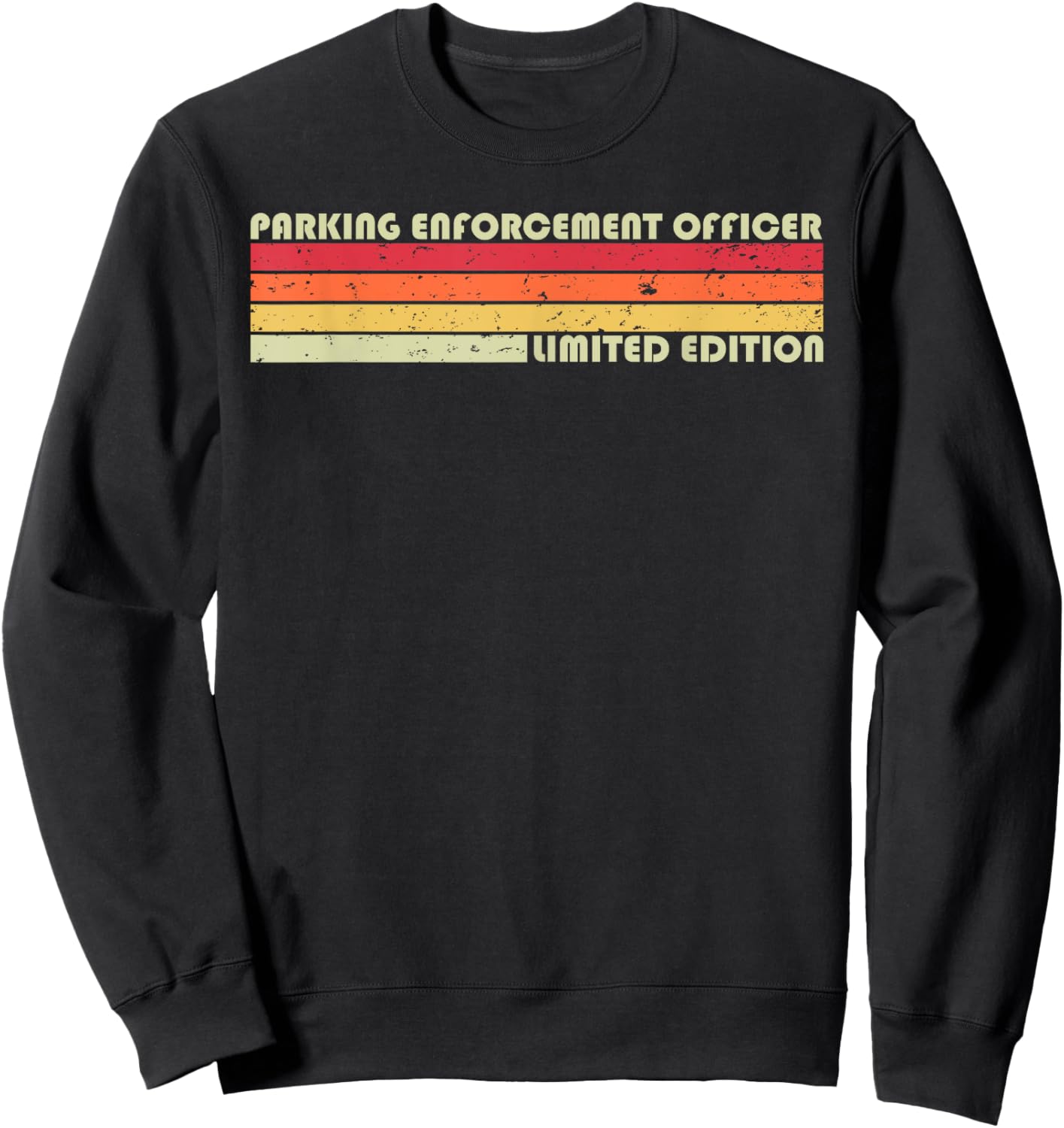 PARKING ENFORCEMENT OFFICER Funny Job Title Birthday Worker Sweatshirt - Sweatshirt | Black