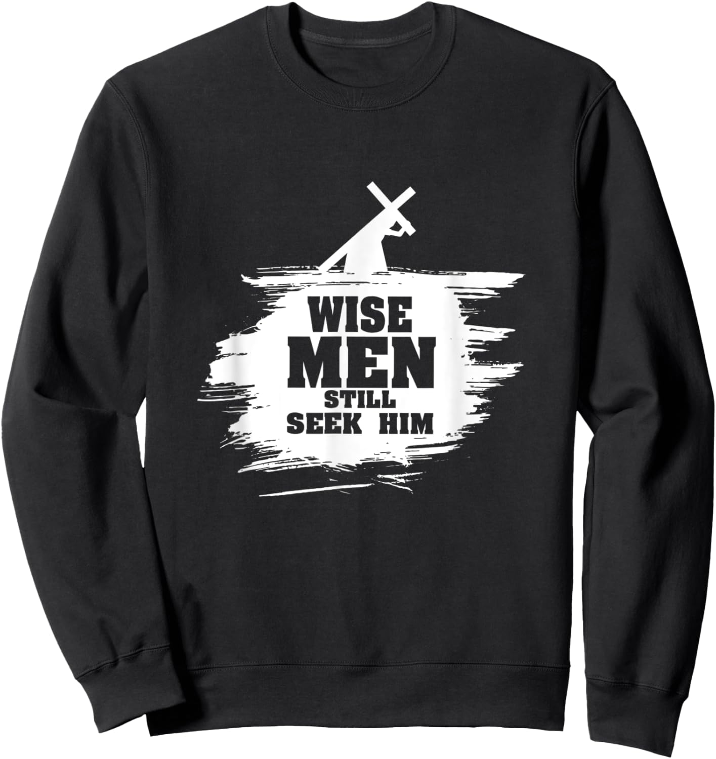 Wise Men Still Seek Him - Christian Faith Jesus Hope - Star Sweatshirt - Sweatshirt | Black