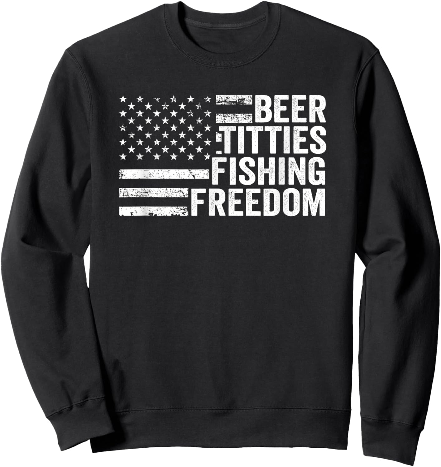 Beer Titties Fishing Freedom - Funny Drinking USA Flag Sweatshirt - Sweatshirt | Black