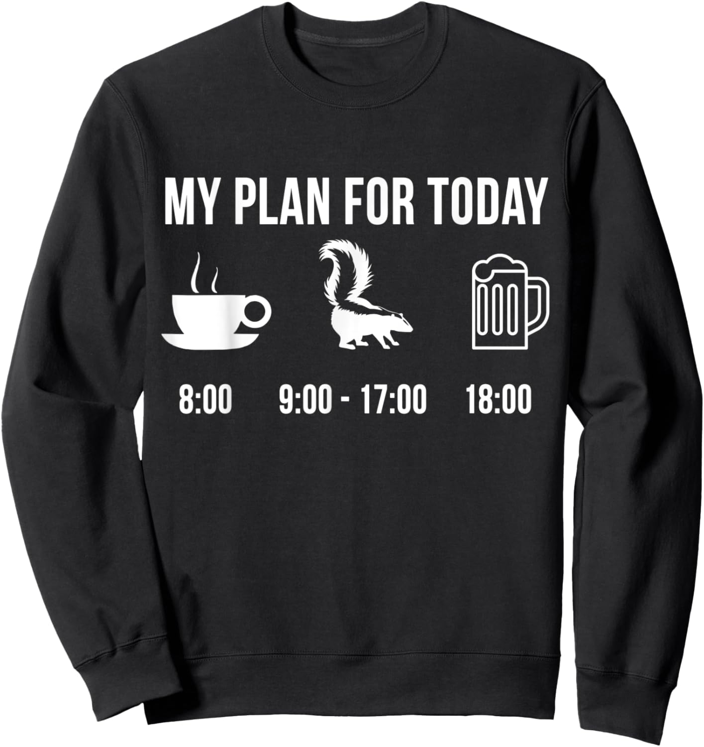 Funny Wild Striped Skunk Hunting Hunter My Plan For Today Sweatshirt - Sweatshirt | Black