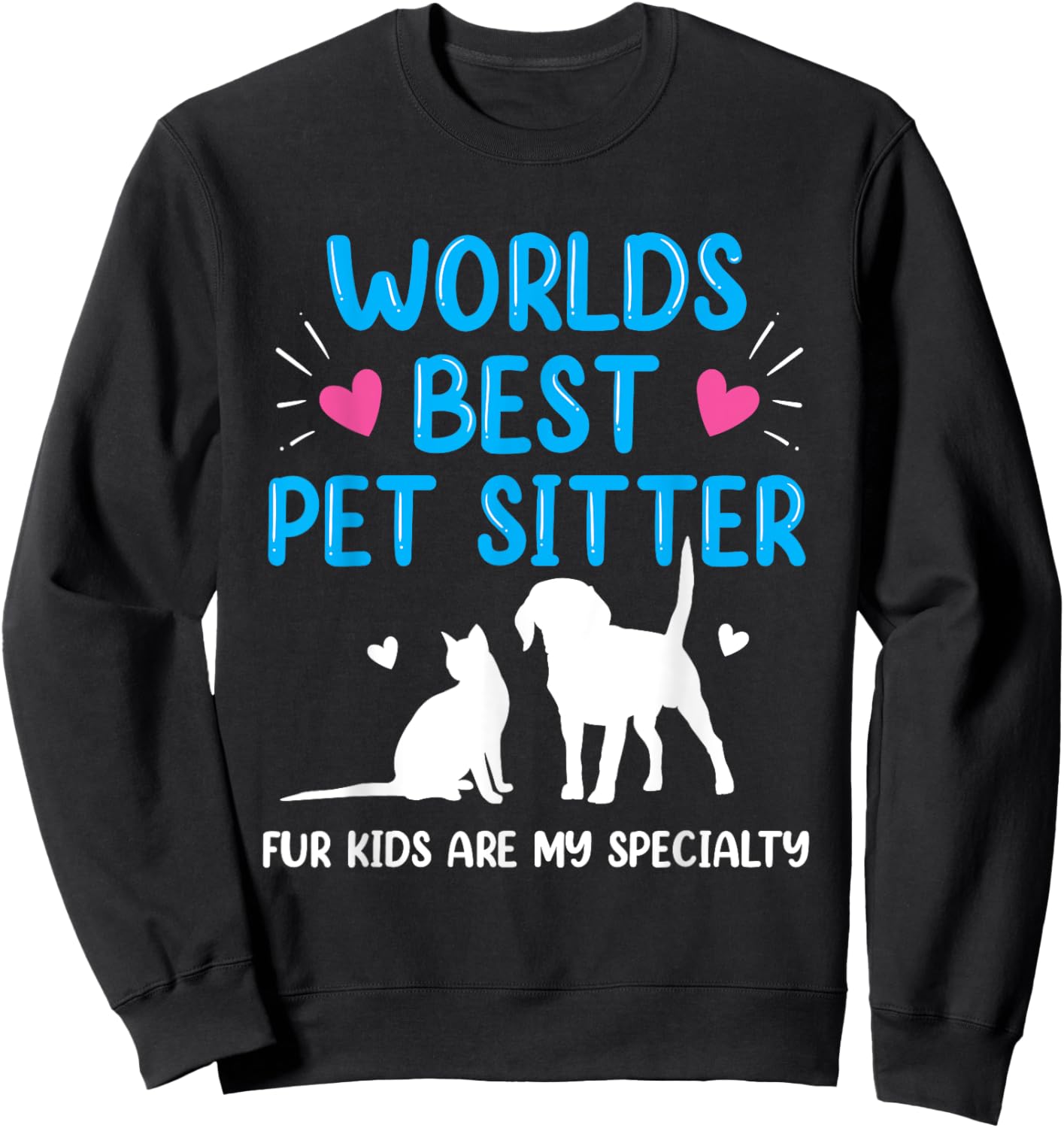 World's Best Pet Sitter Fur Kids Are My Specialty Funny Sweatshirt - Sweatshirt | Black