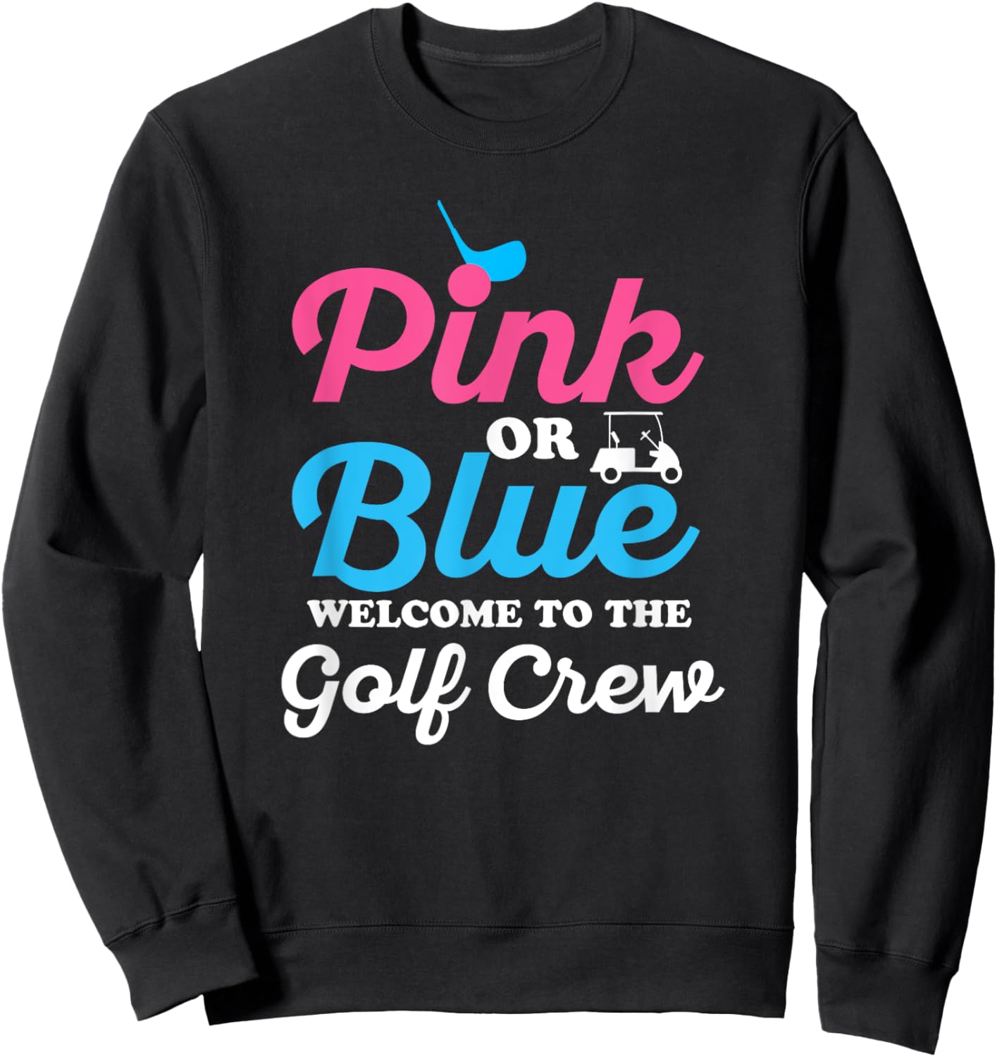 Gender Reveal Golf Design for a Golf Family Sweatshirt - Sweatshirt | Black