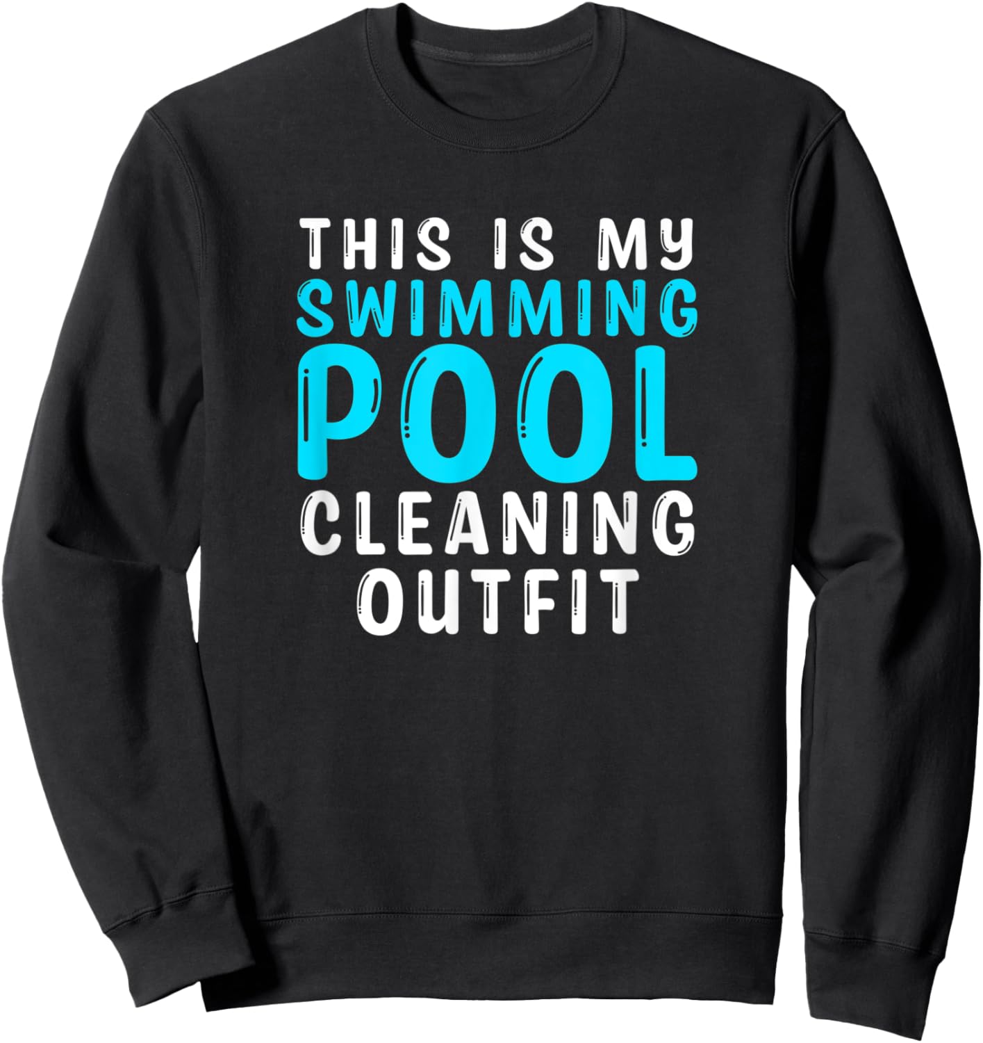 Swimming Pool Owner Quote Swim Funny Swimming Pool Cleaning Sweatshirt - Sweatshirt | Black