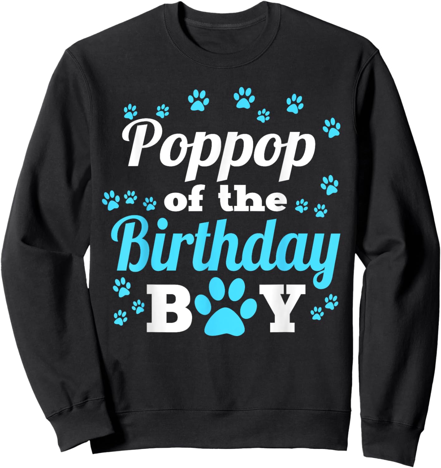 Poppop Of The Birthday Boy Dog Paw Bday Party Celebration Sweatshirt - Sweatshirt | Black