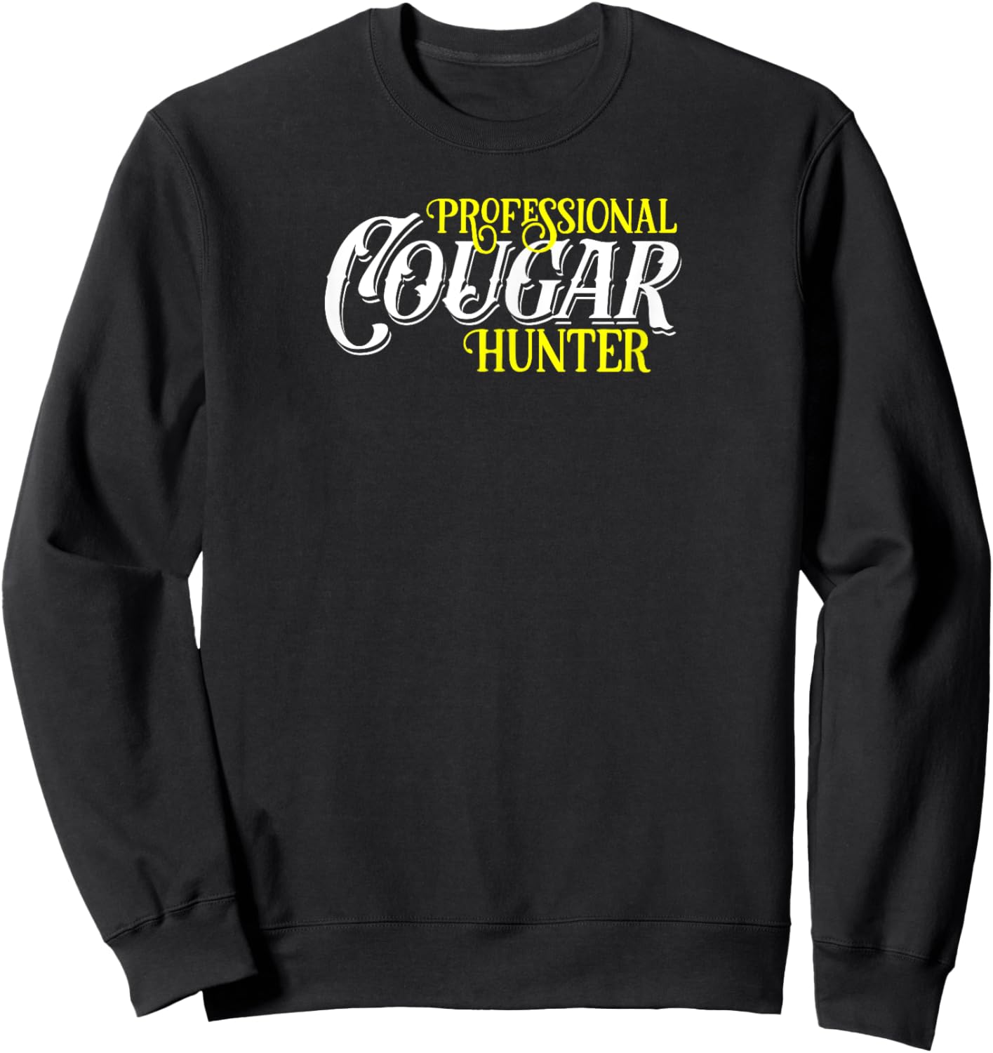 Funny Vintage Sugar Momma Lover Proud Mature Cougar Hunter Sweatshirt - Sweatshirt | Black