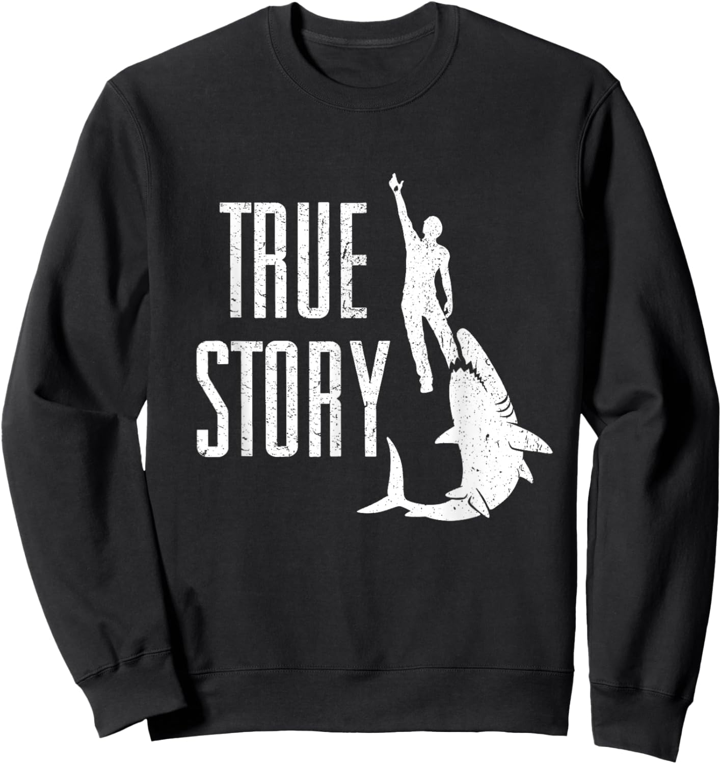 True Story Shark Eating Leg - Funny Amputee Amputation Sweatshirt - Sweatshirt | Black