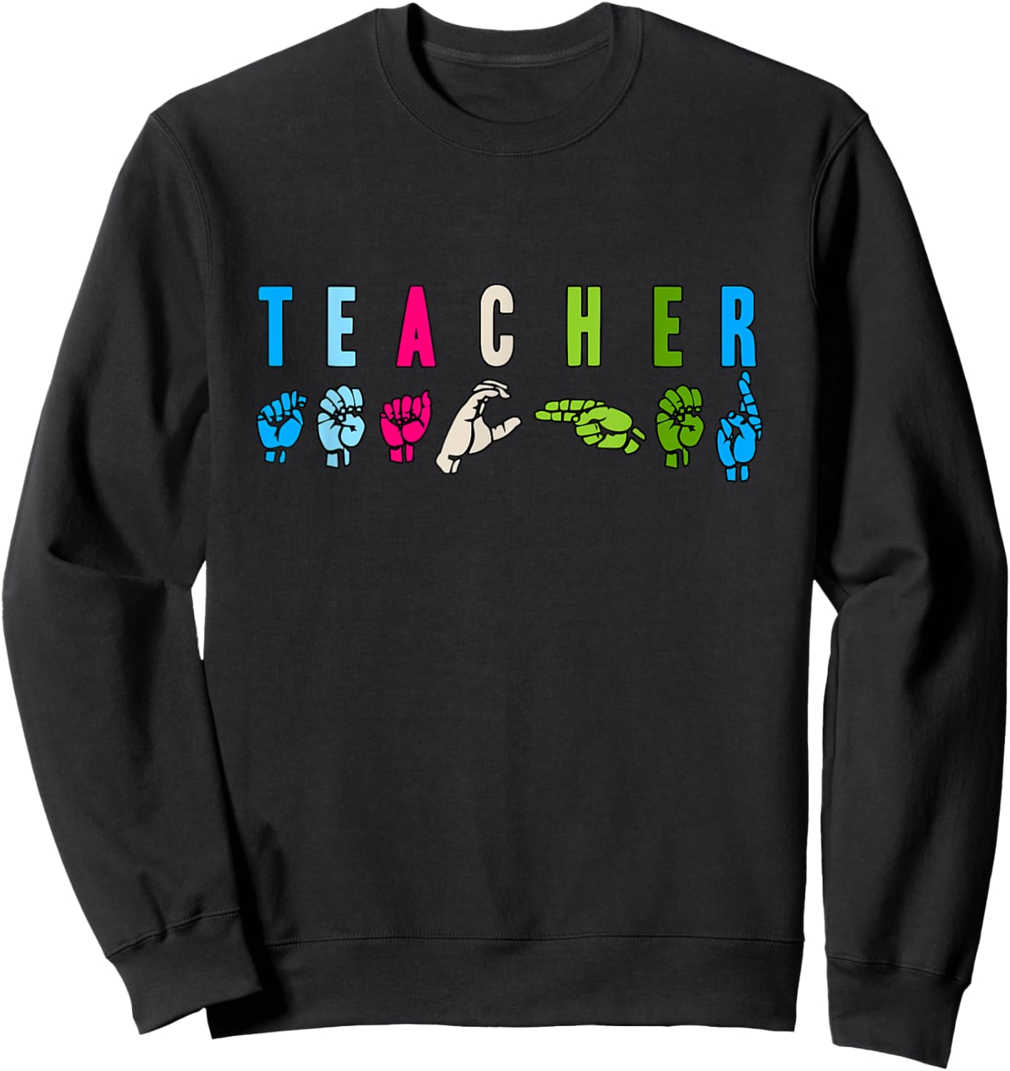 Proud Teacher ASL Sign Language Gestures Sweatshirt - Sweatshirt | Black