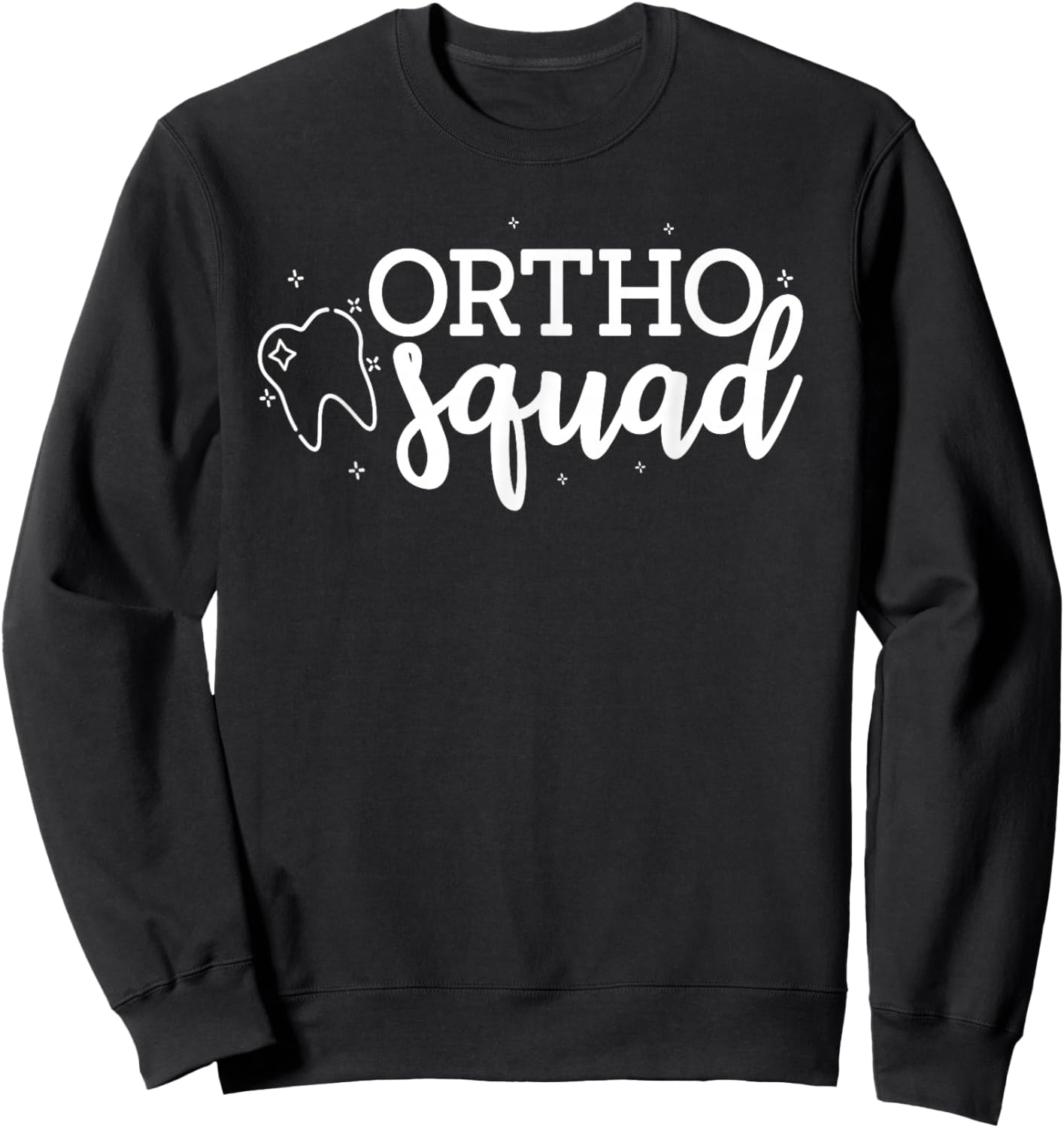 Orthodontist Dentistry Ortho Squad Sweatshirt - Sweatshirt | Black
