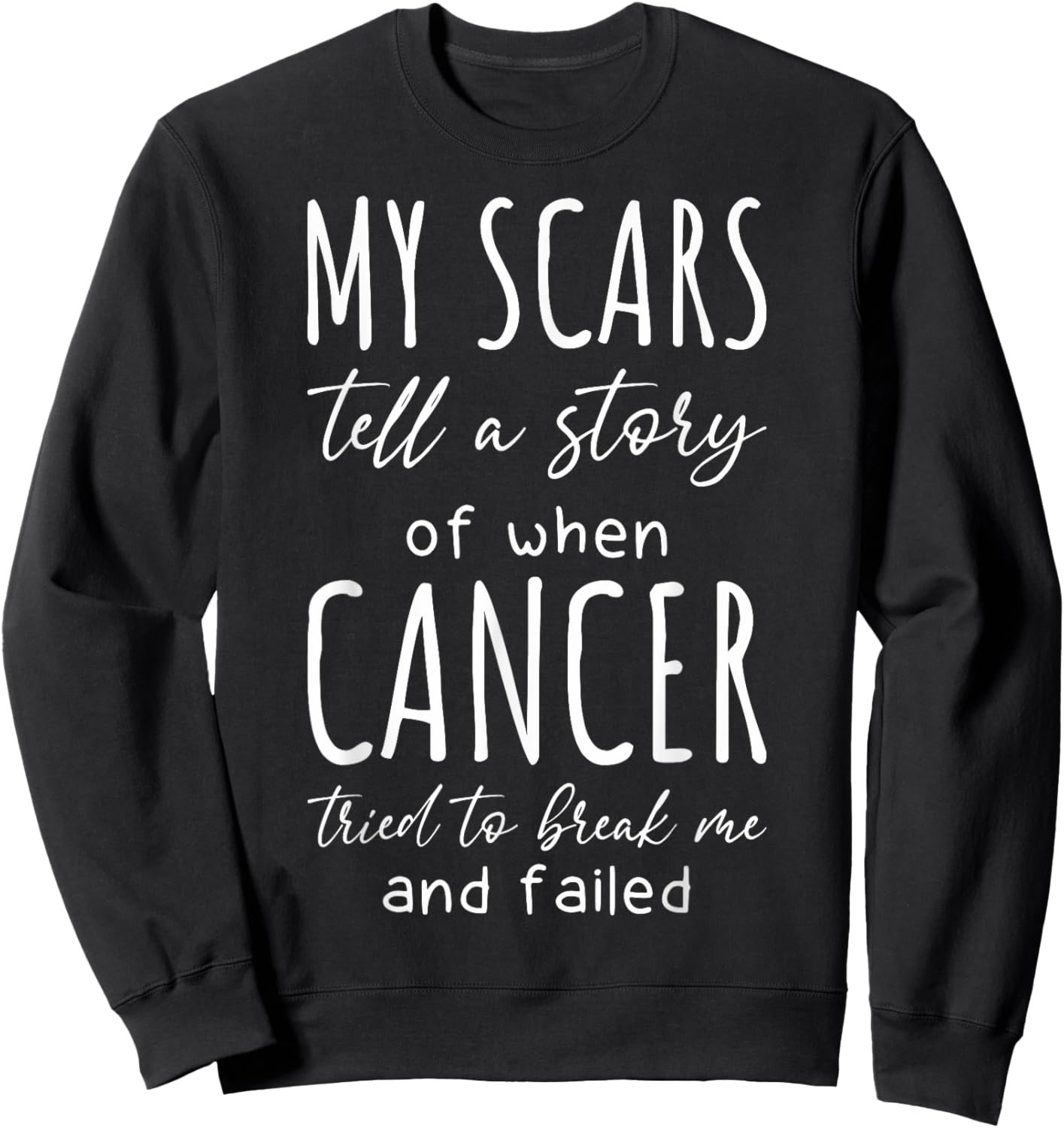 My Scars Tell A Story Cancer Remission Cancer Patients Sweatshirt - Sweatshirt | Black