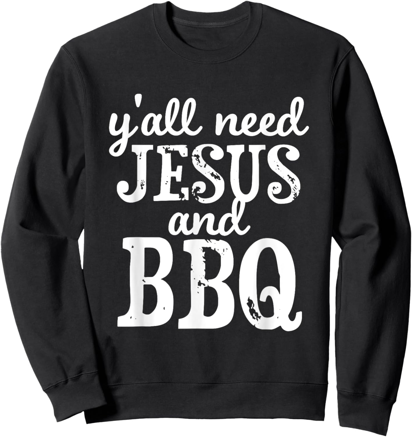 Jesus And BBQ For Religious Barbecue Lovers Sweatshirt - Sweatshirt | Black