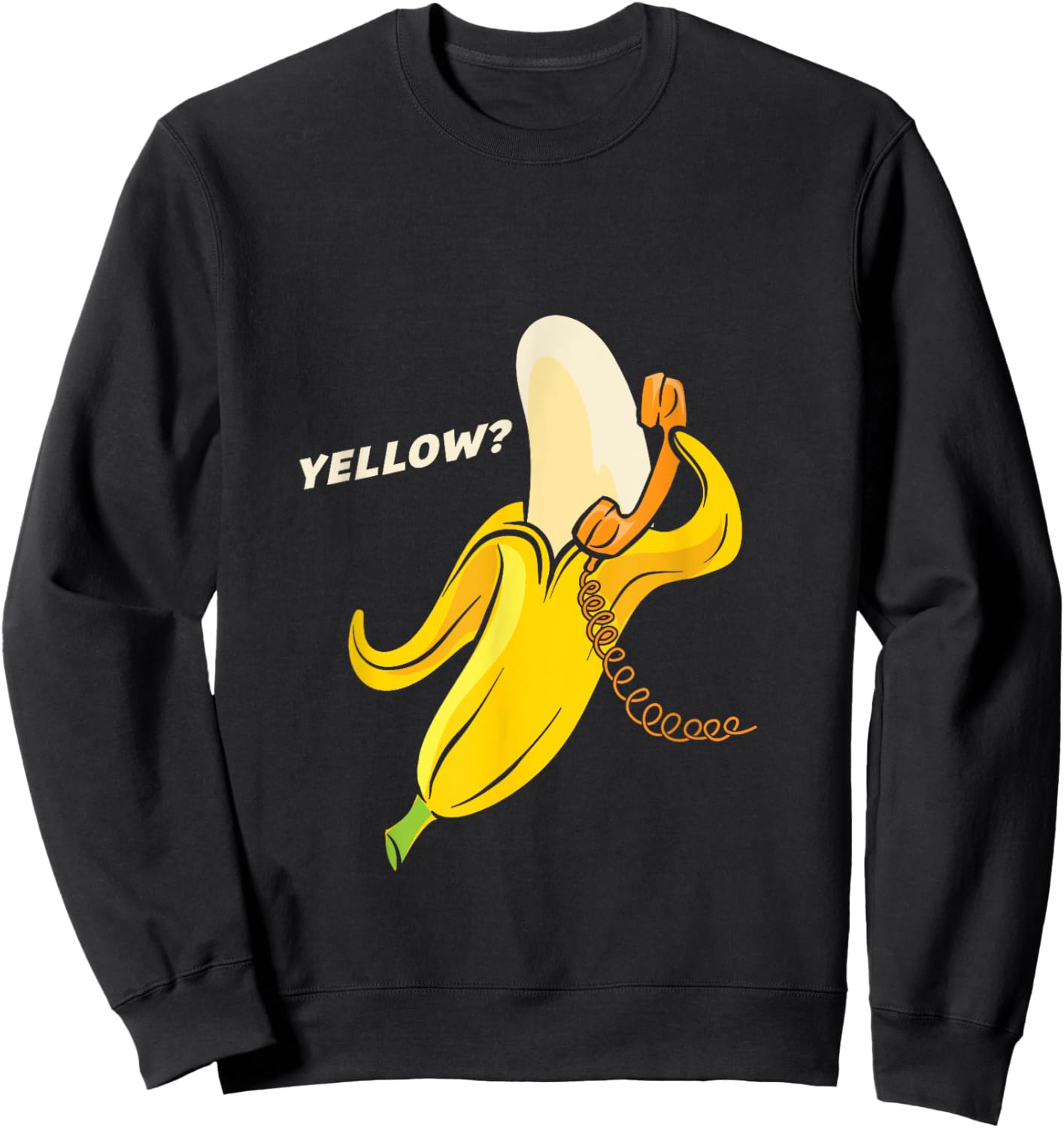 Funny Banana Phone - Yellow? Hello? Sweatshirt - Sweatshirt | Black