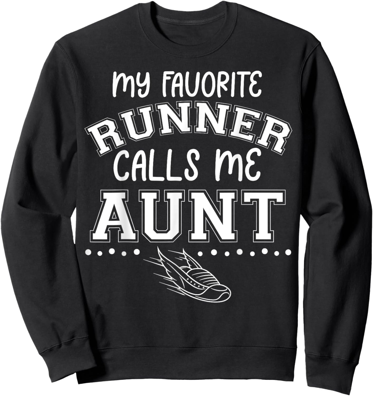Proud Running Aunt My Favorite Runner Calls Me Aunt Matching Sweatshirt - Sweatshirt | Black