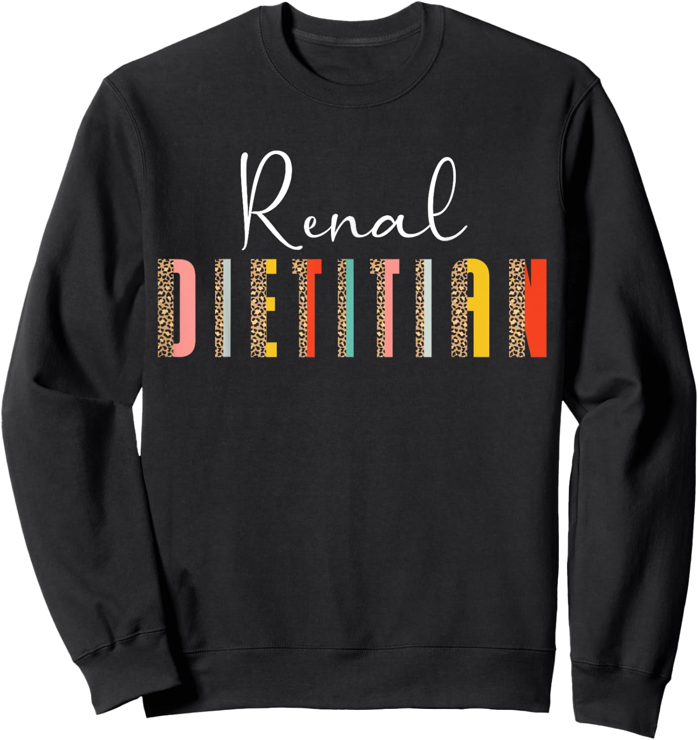 Renal Diet Renal Dietitian Sweatshirt - Sweatshirt | Black