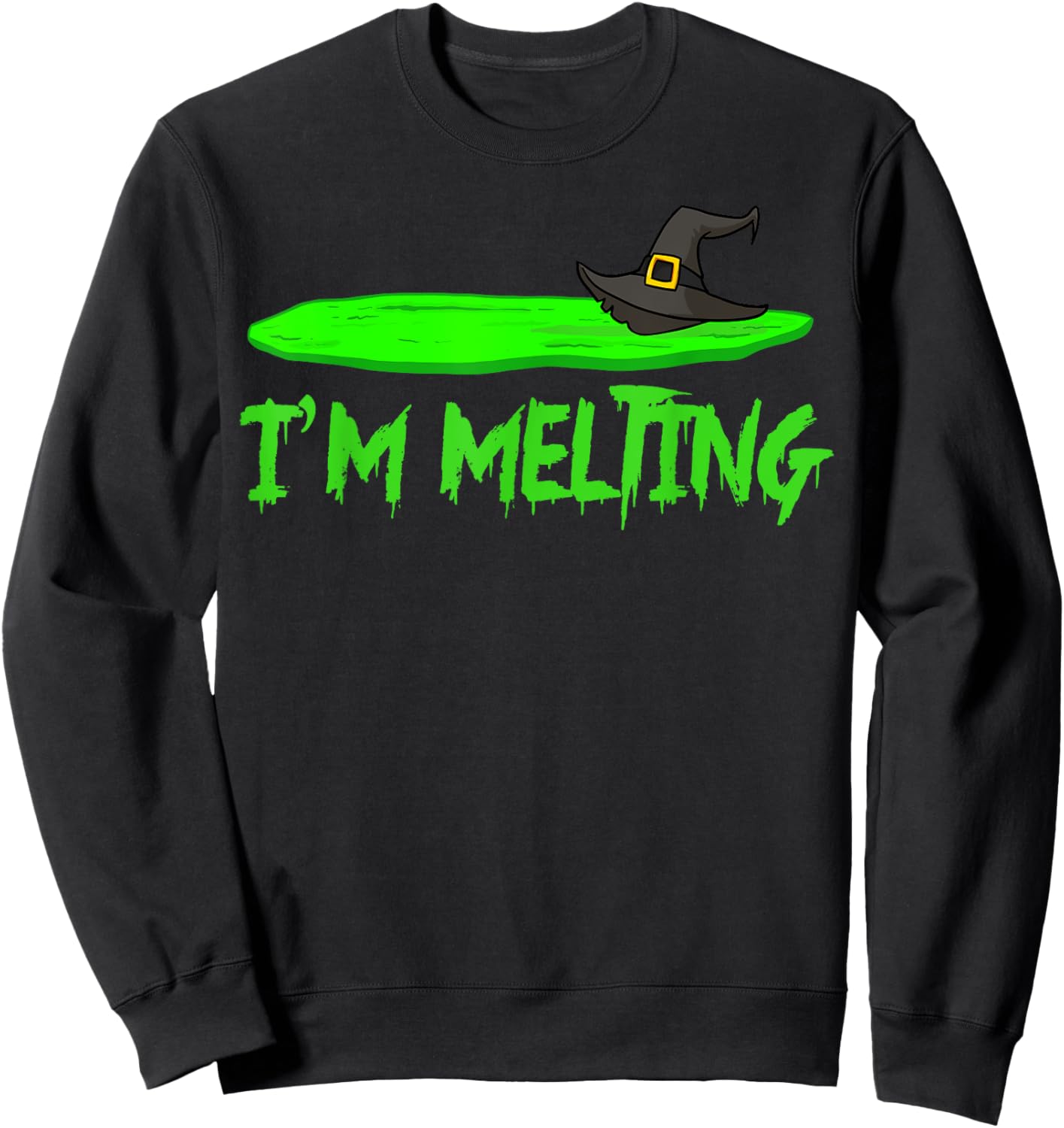 I'm Melting funny Halloween Melting Witch Sweatshirt - Sweatshirt | Black