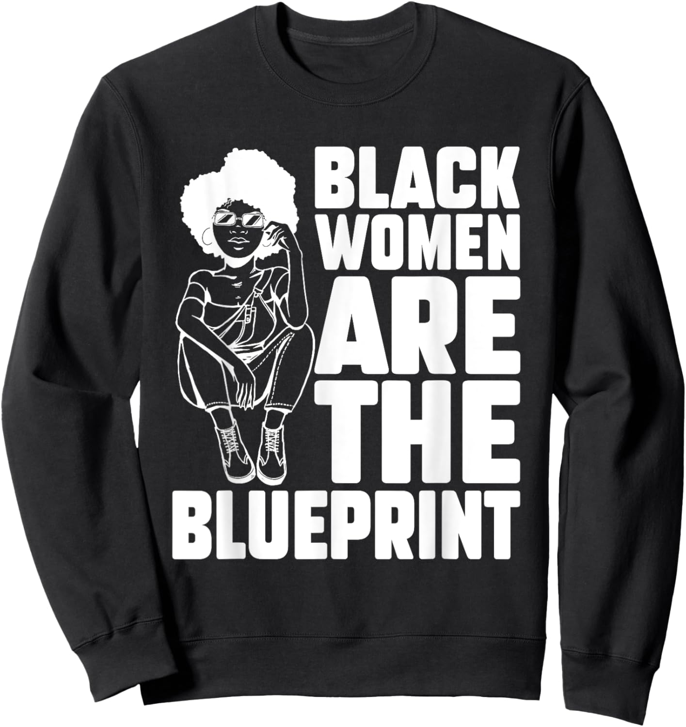Black Women Are The Blueprint African American Afrocentric Sweatshirt - Sweatshirt | Black