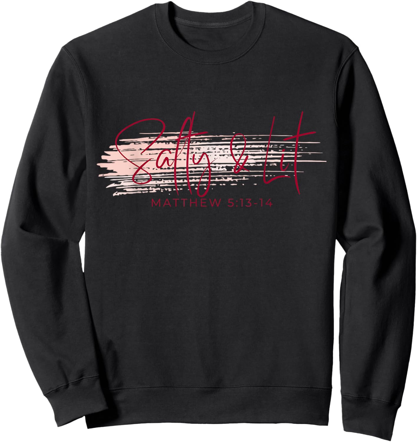 Religious and Funny Salty and Lit Sweatshirt - Sweatshirt | Black