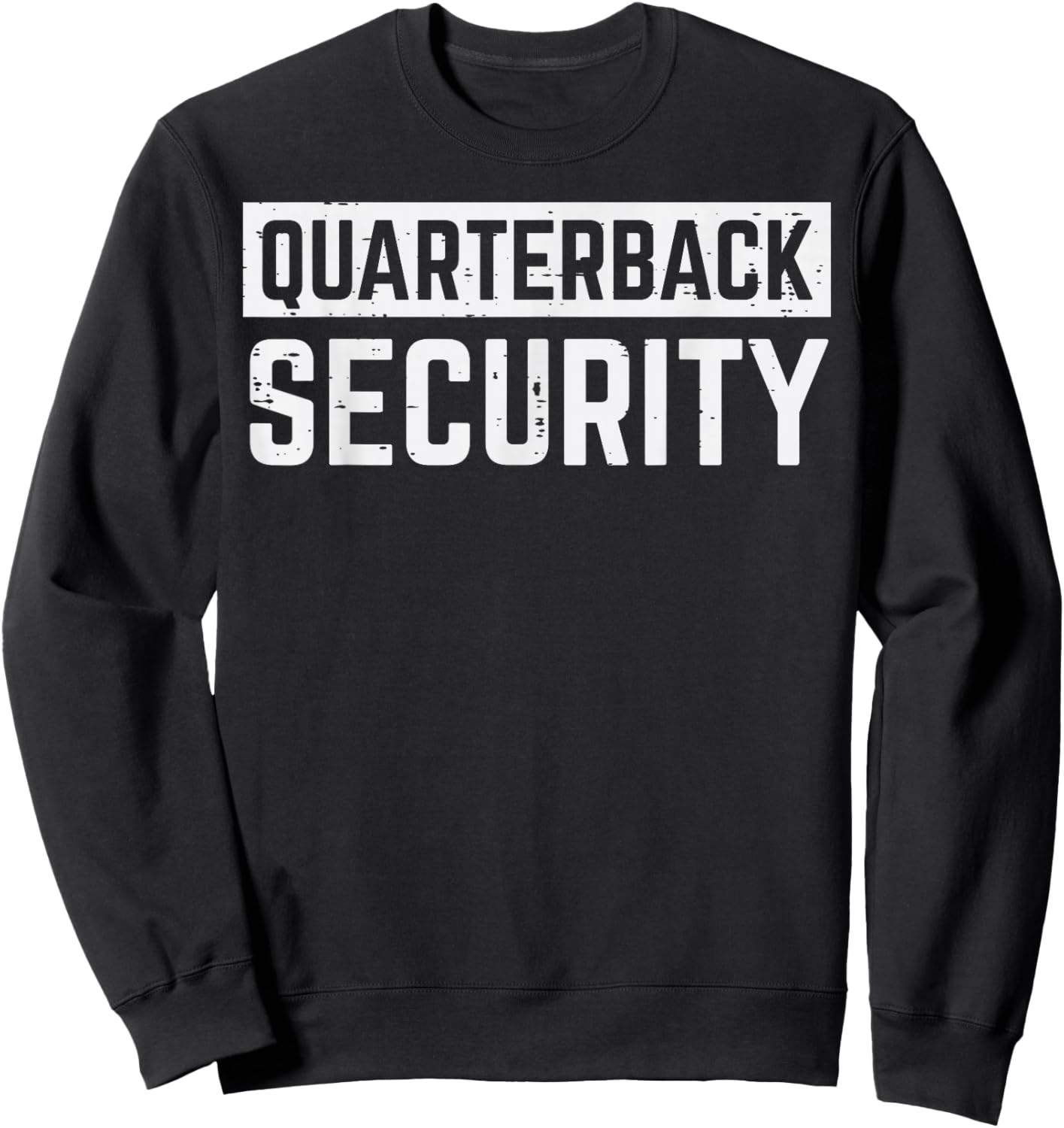 Quarterback Security Funny American Football Offense Lineman Sweatshirt - Sweatshirt | Black