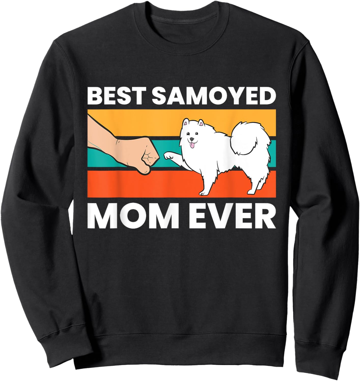 Best Samoyed Mom Ever Sweatshirt - Sweatshirt | Black