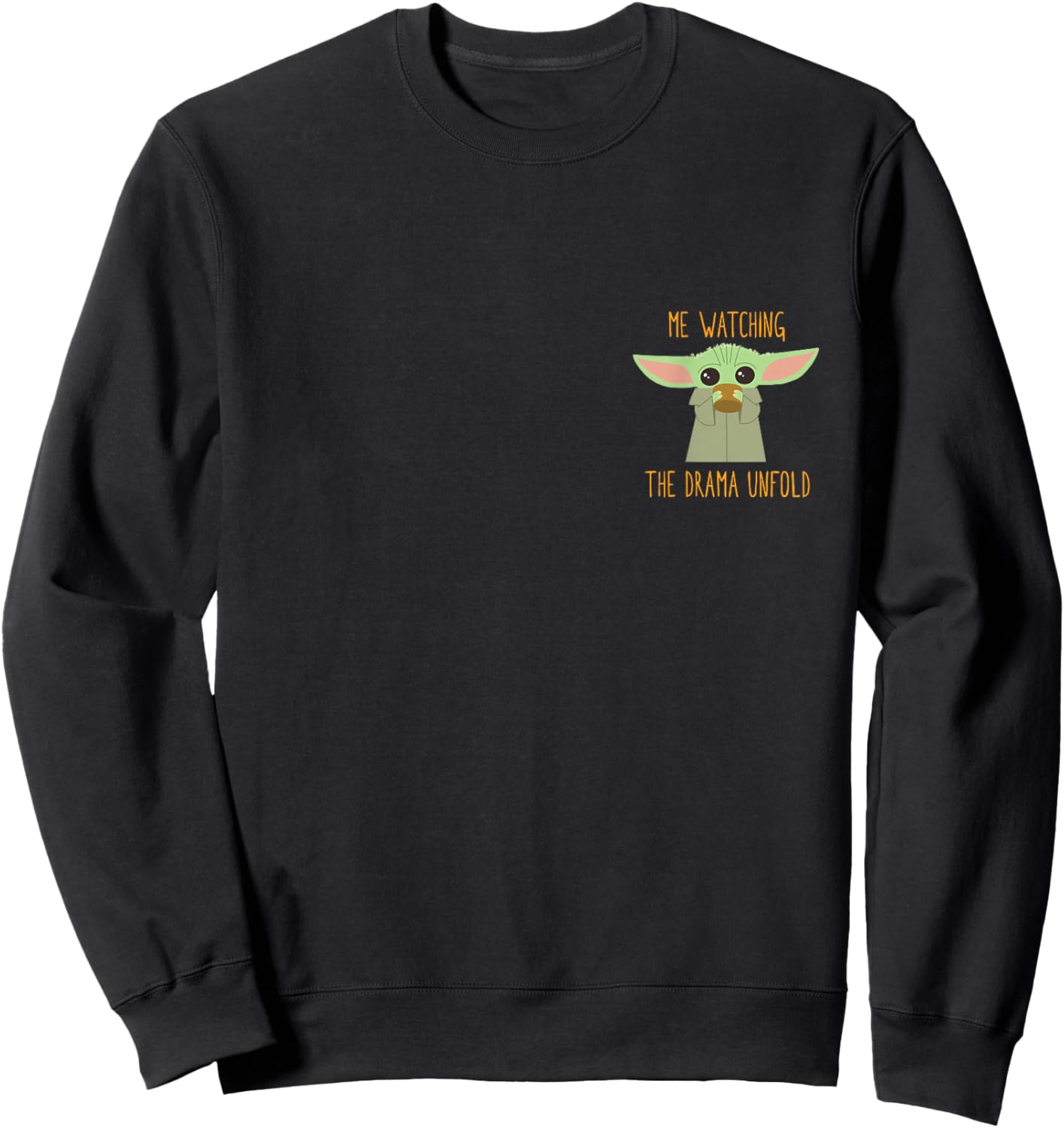 Star Wars The Mandalorian Grogu Me Watching The Drama Meme Sweatshirt - Sweatshirt | Black