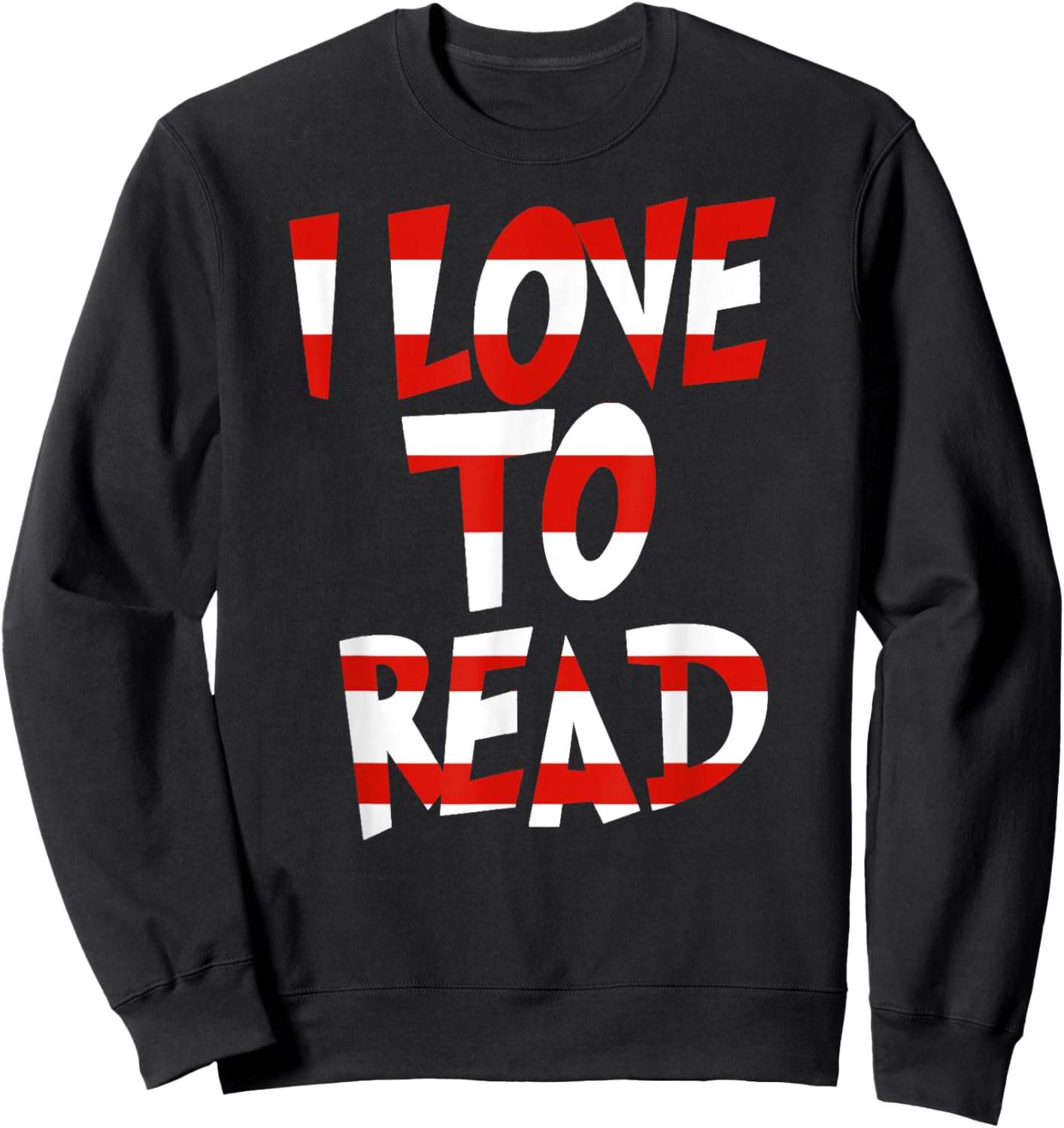 I Love To Read Dr Teacher Student Red And White Stripe Hat Sweatshirt - Sweatshirt | Black