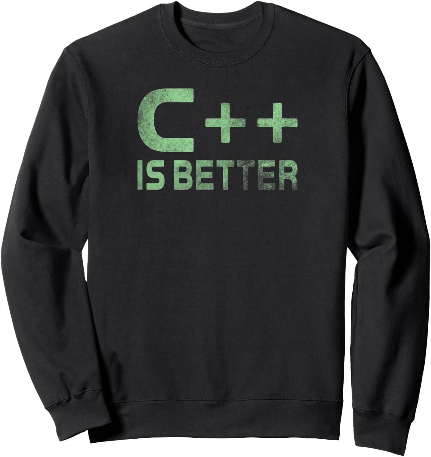Rugged C++ Is Better Funny and Minimal Sweatshirt - Sweatshirt | Black
