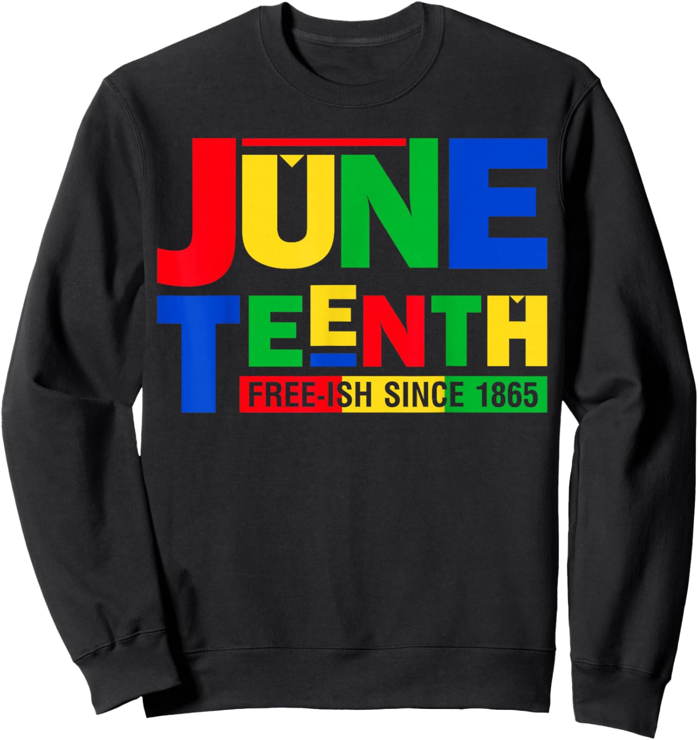 Juneteenth Free-ish 1865 Black History Afro American Sweatshirt - Sweatshirt | Black