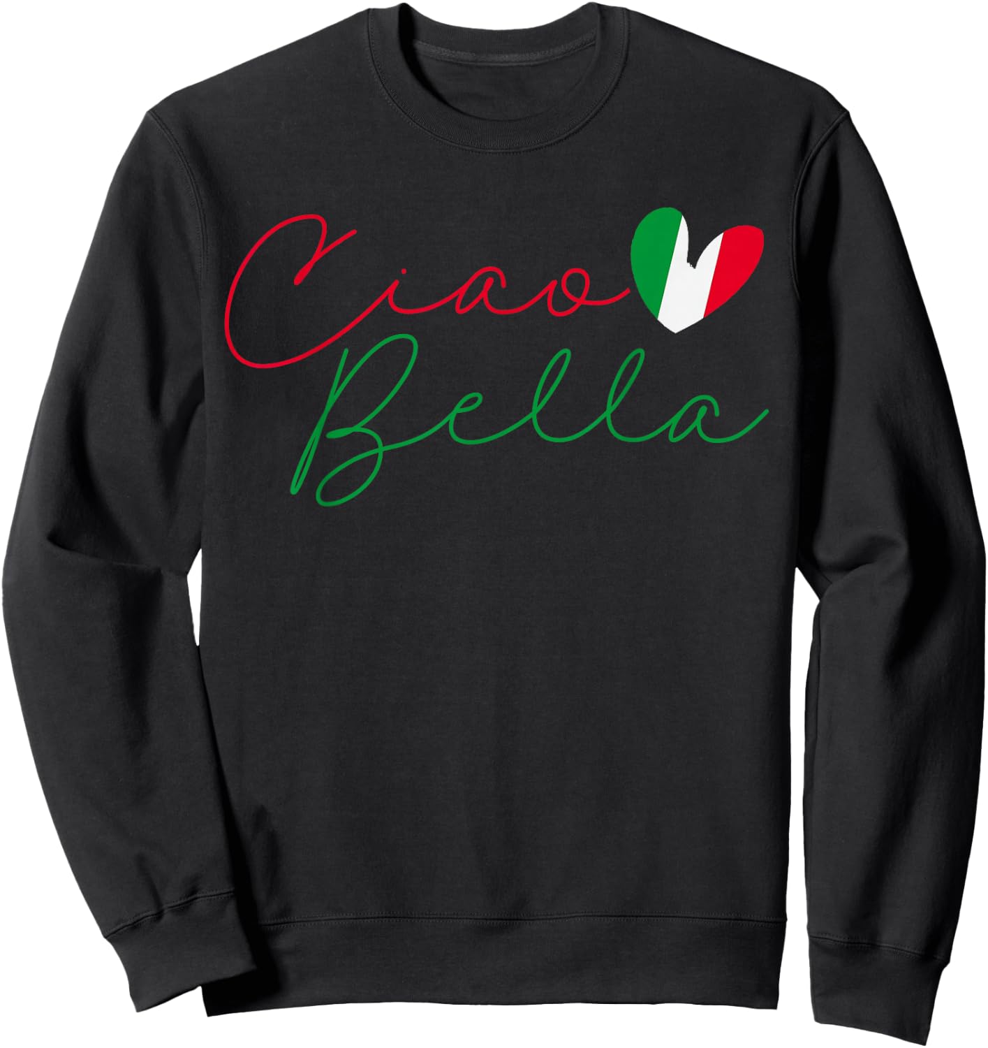 Flag Italy Italian Ciao Bella Sweatshirt - Sweatshirt | Black